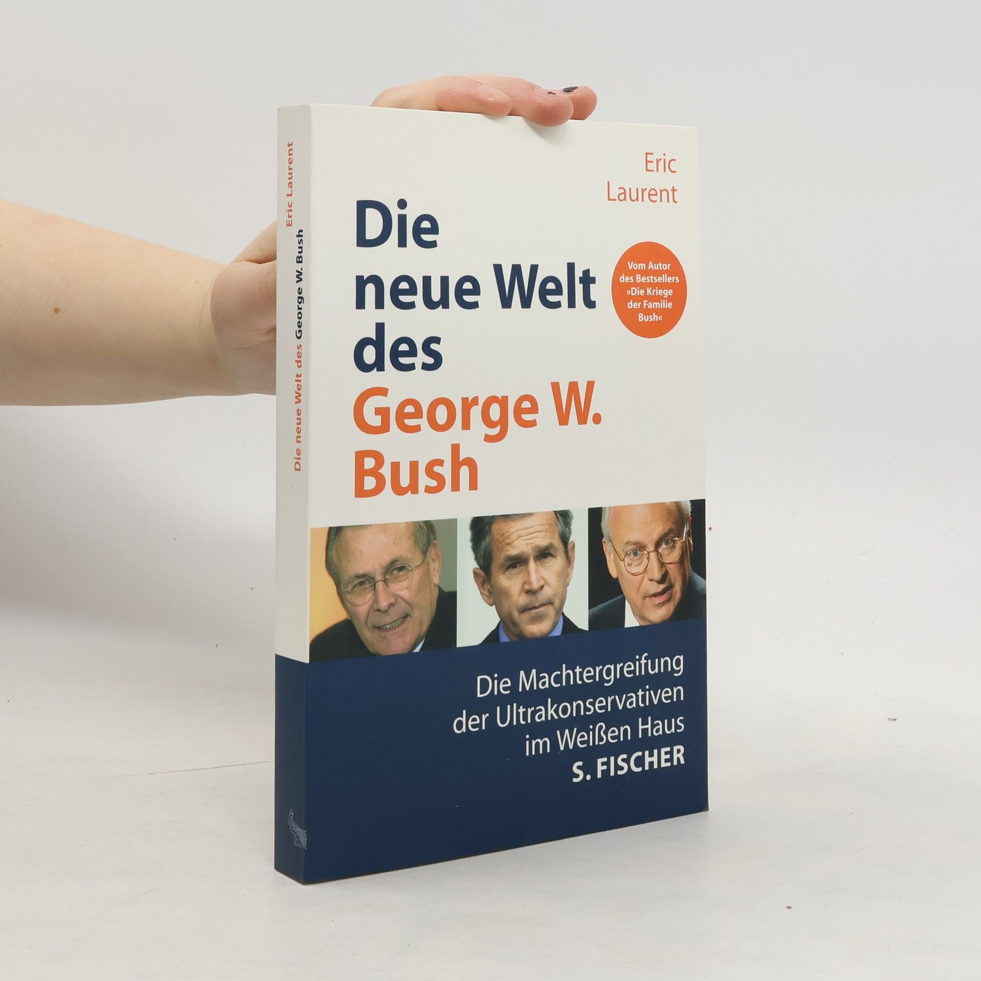 Eric Laurent Die neue Welt des George W. Bush
