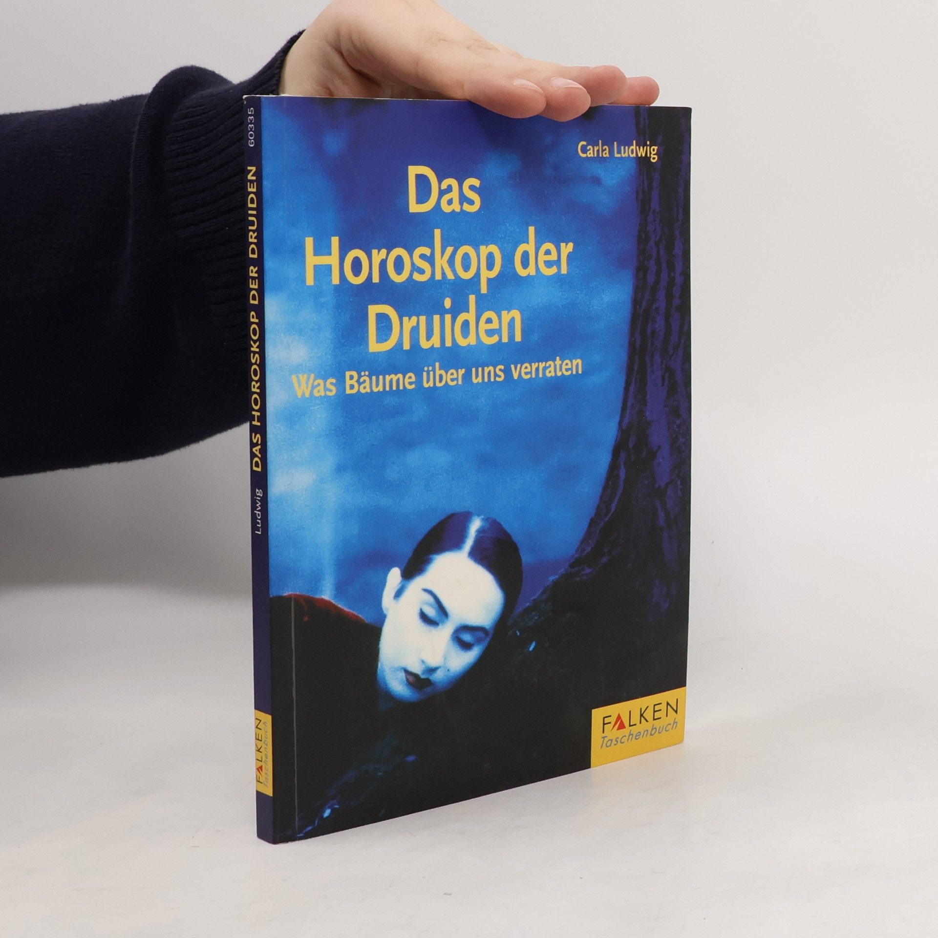 Carla Ludwig Das Horoskop der Druidem. Was Bäume über uns verraten
