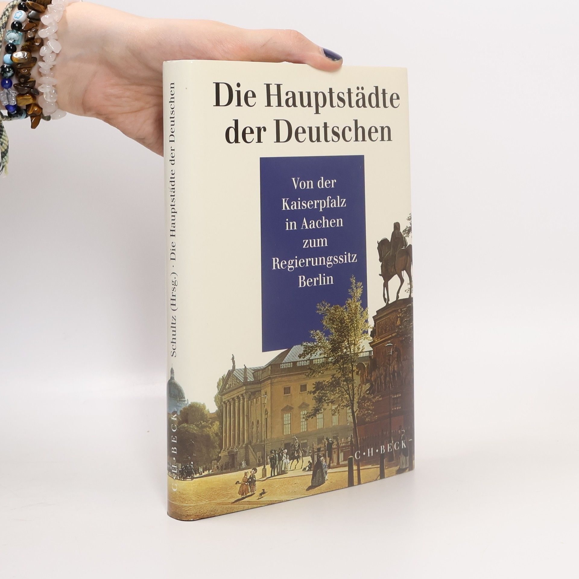 Uwe Schultz Die Hauptstädte der Deutschen