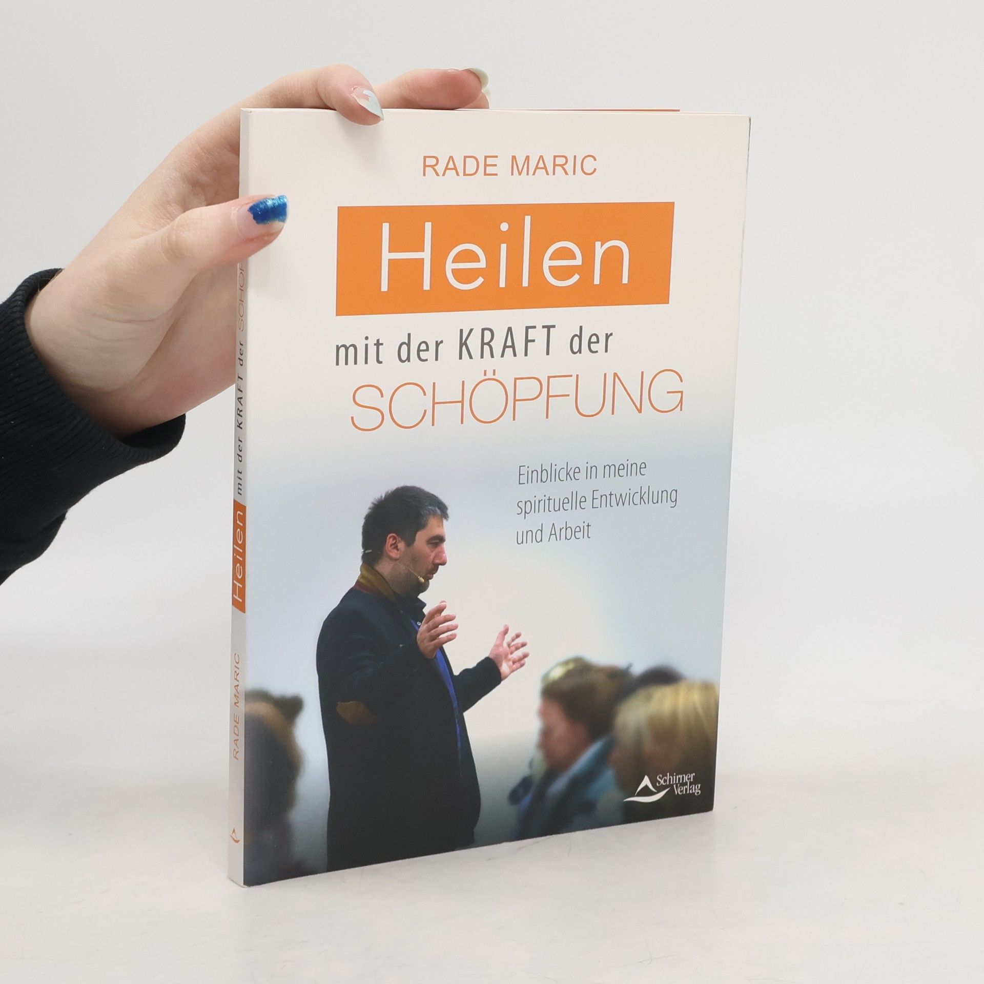 Rade Maric Heilen mit der Kraft der Schöpfung