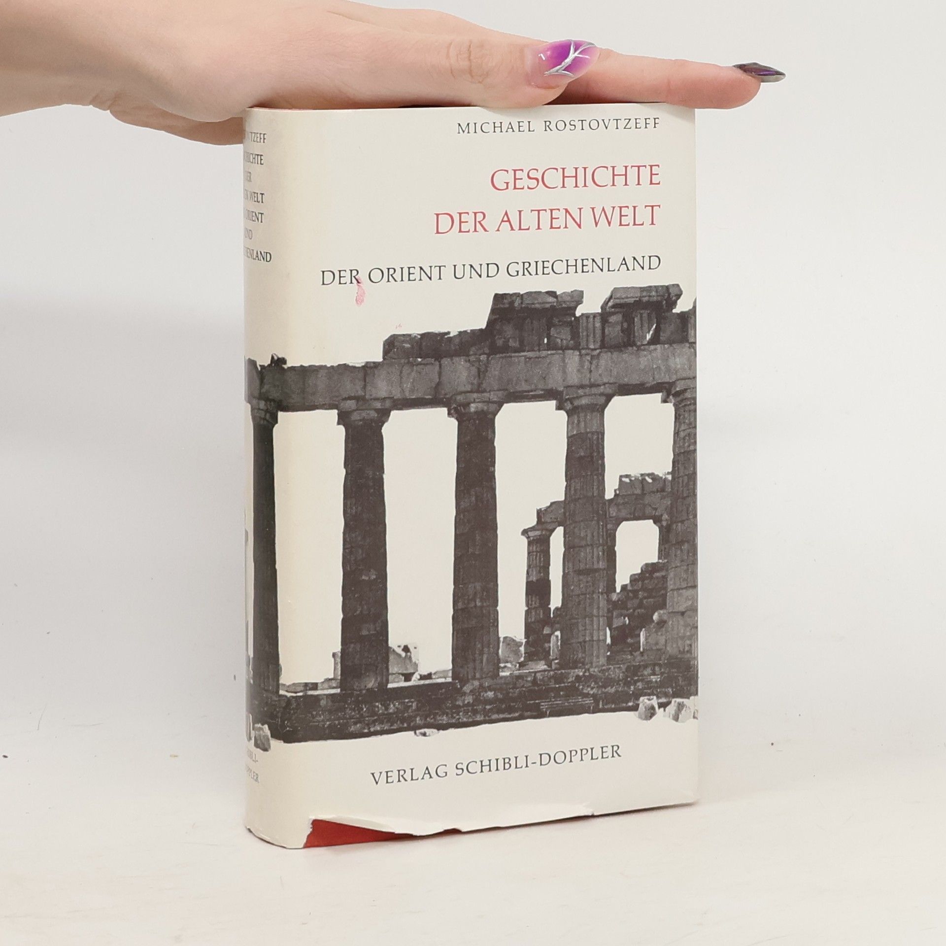 Michael Rostovtzeff Geschichte der alten Welt. Der Orient und Grichenland