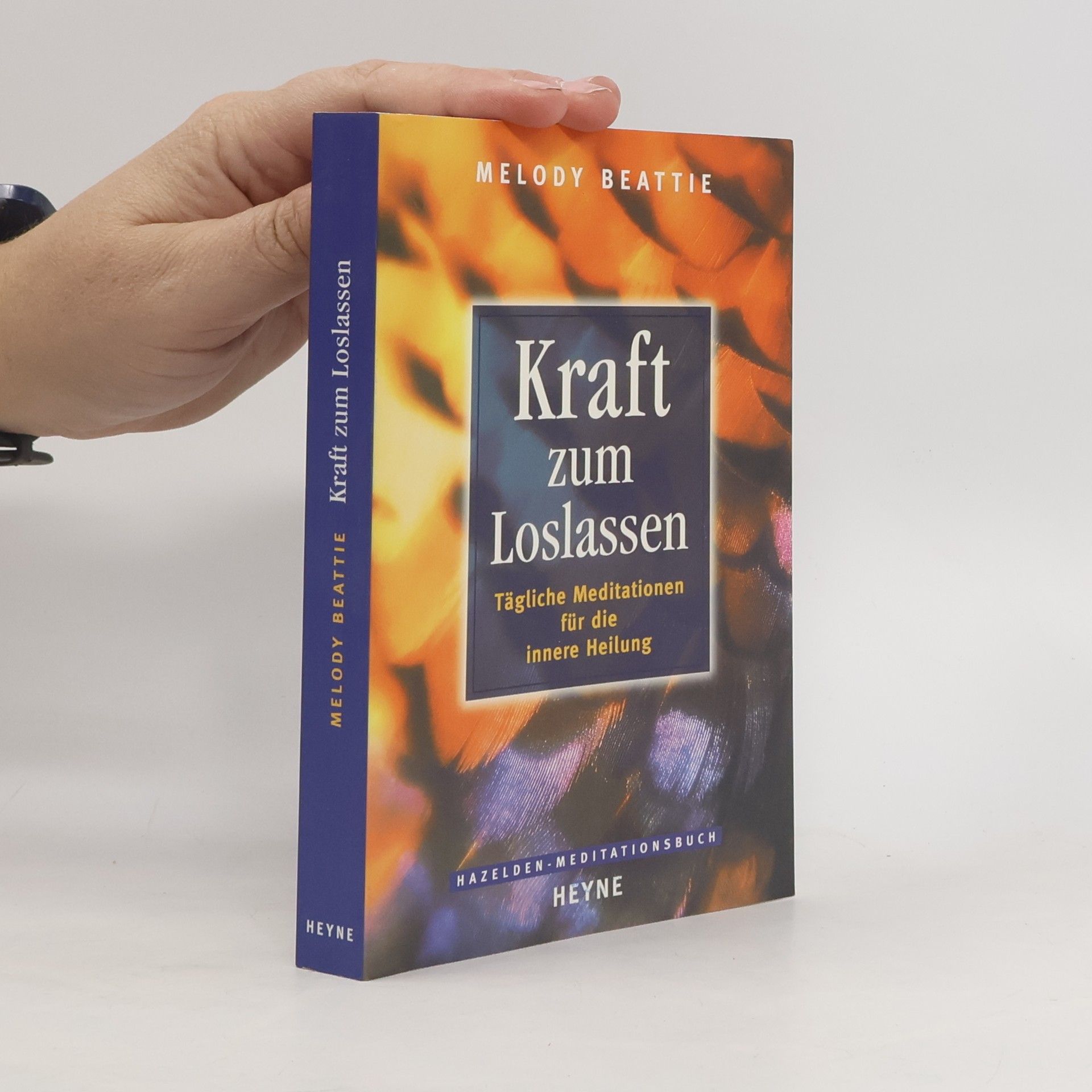 Kraft zum Loslassen. Tägliche Meditationen für die innere Heilung