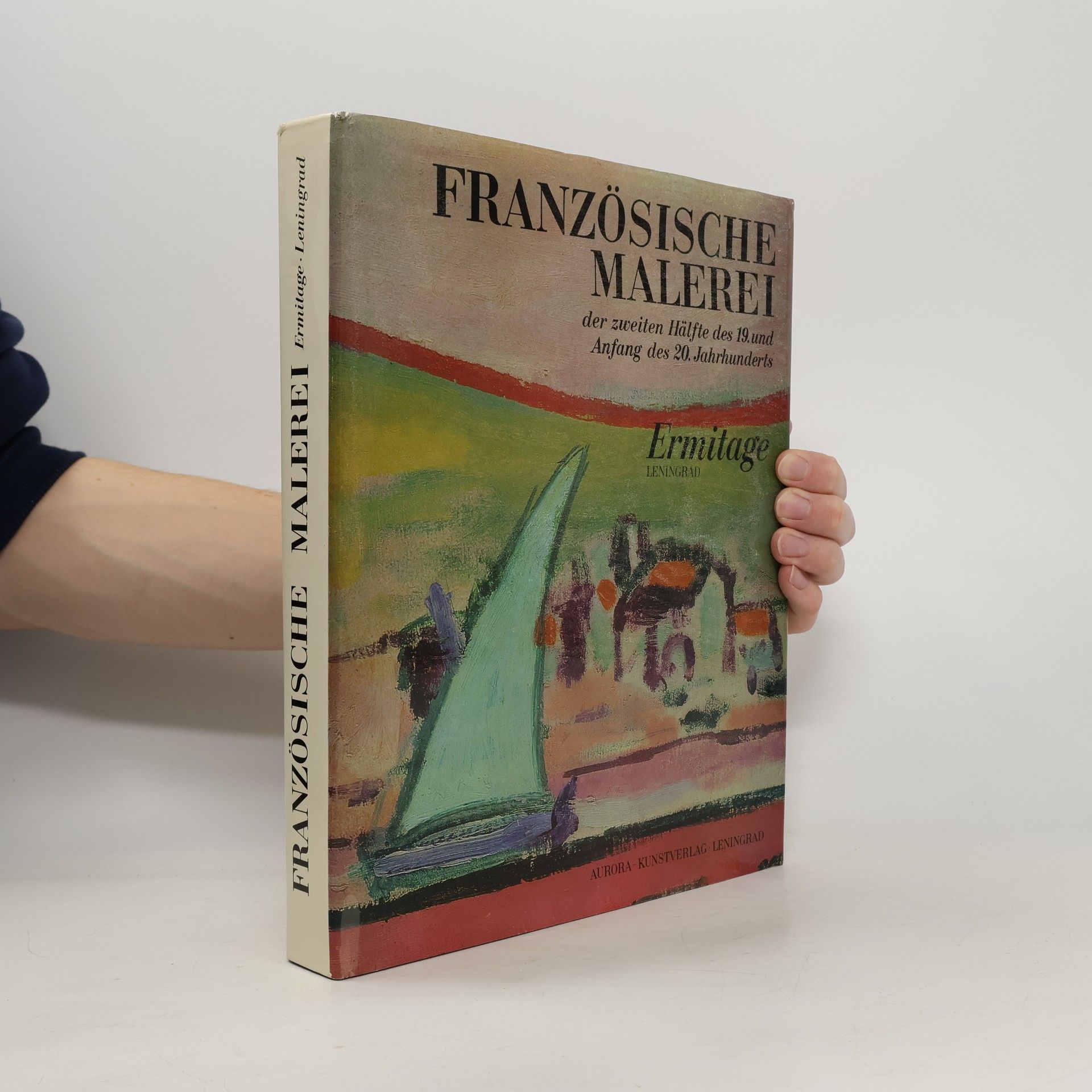 Autorenkollektiv Französische malerei - der zweiten Hälfte des 19. und Anfang des 20. Jahrhunderts