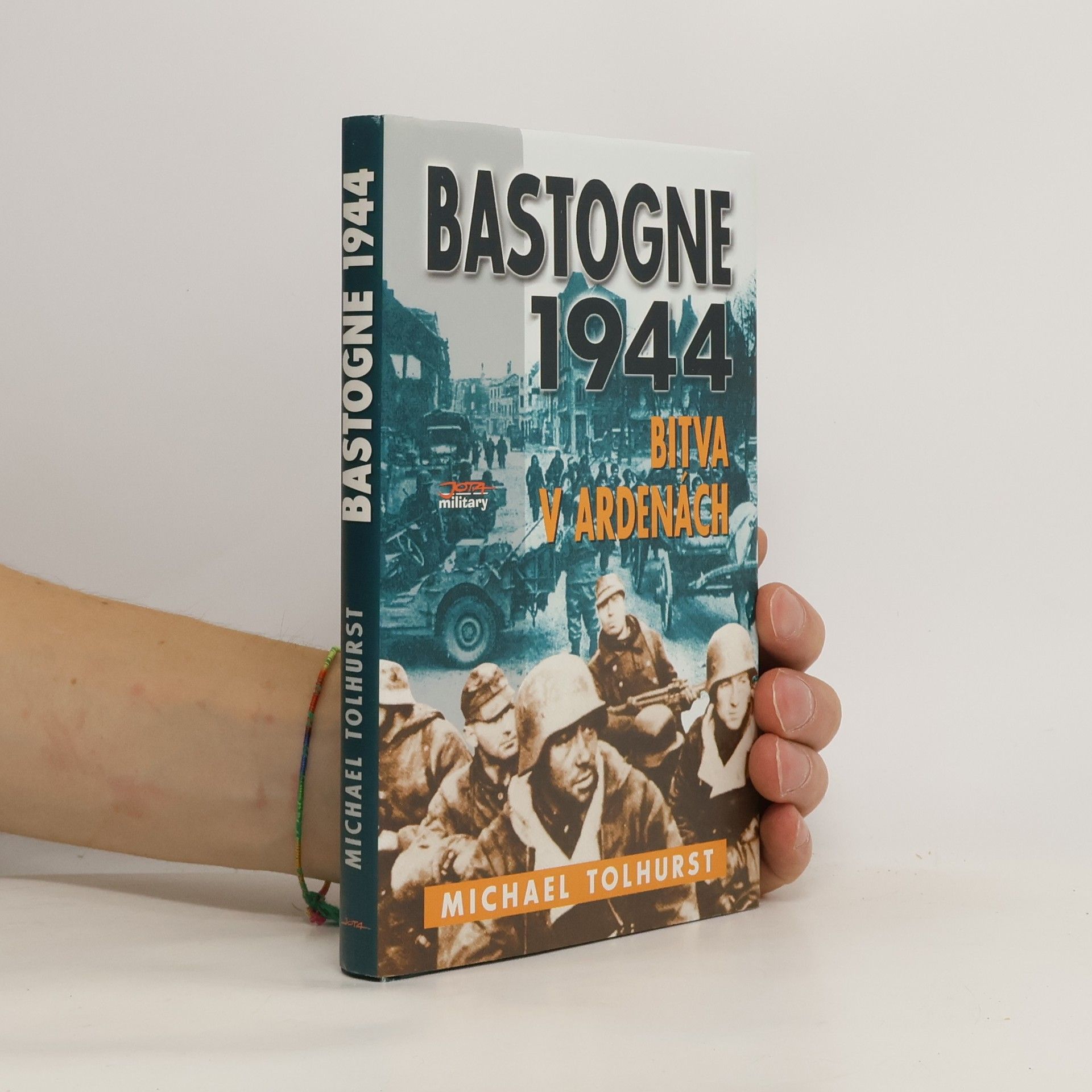 Michael Tolhurst Bastogne: Bitva v Ardenách
