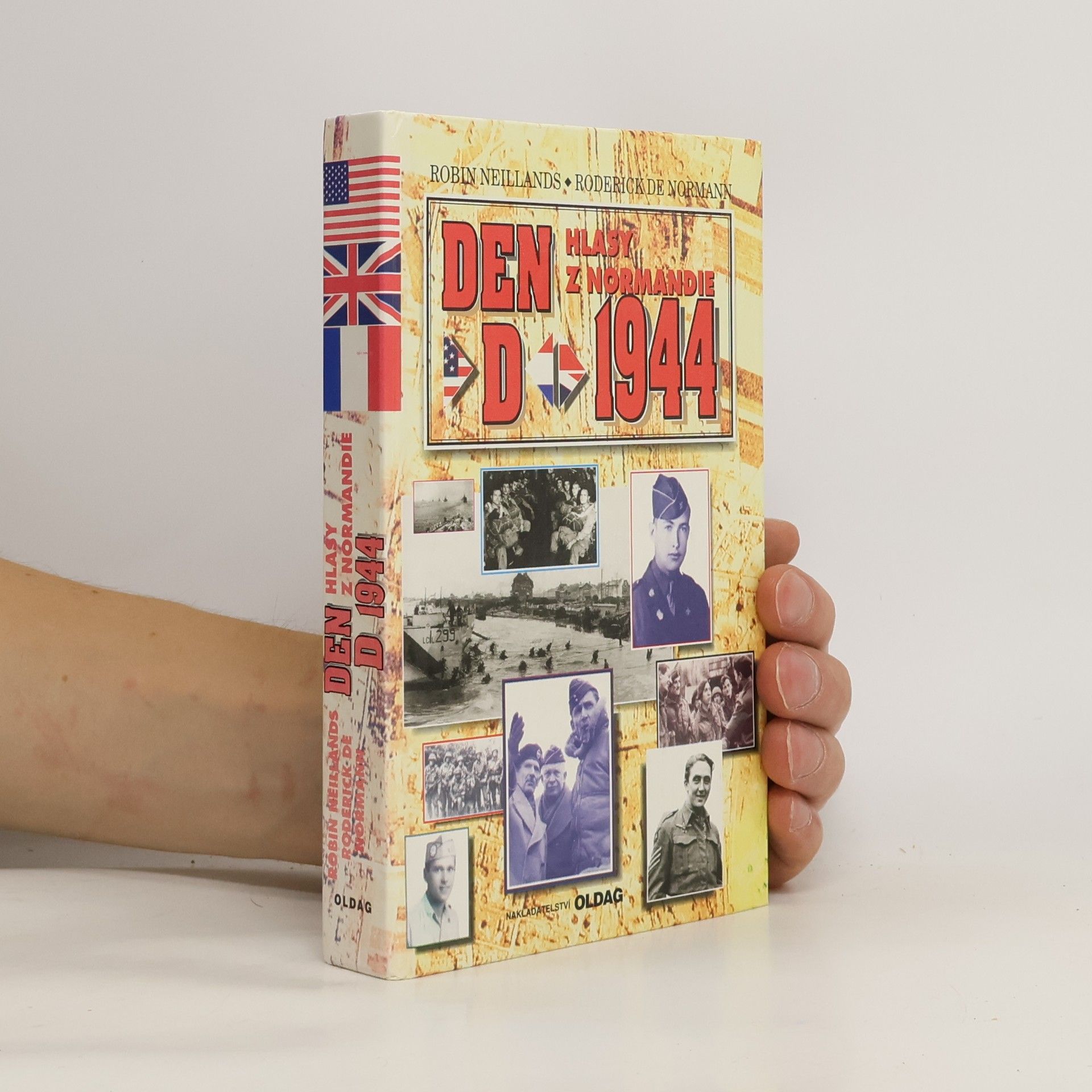 Robin Neillands Den D, 1944 : hlasy z Normandie