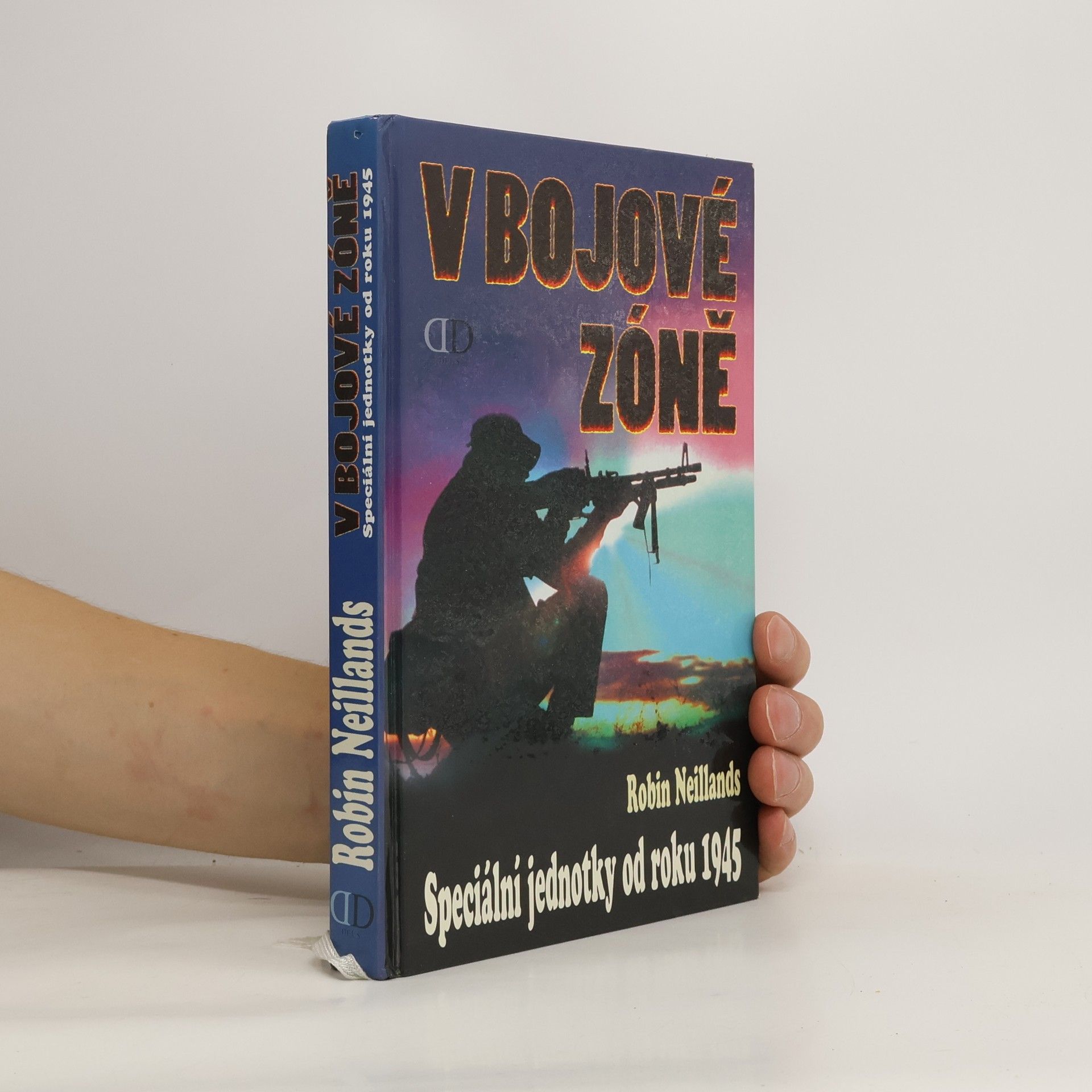 Robin Neillands V bojové zóně - Speciální jednotky od roku 1945