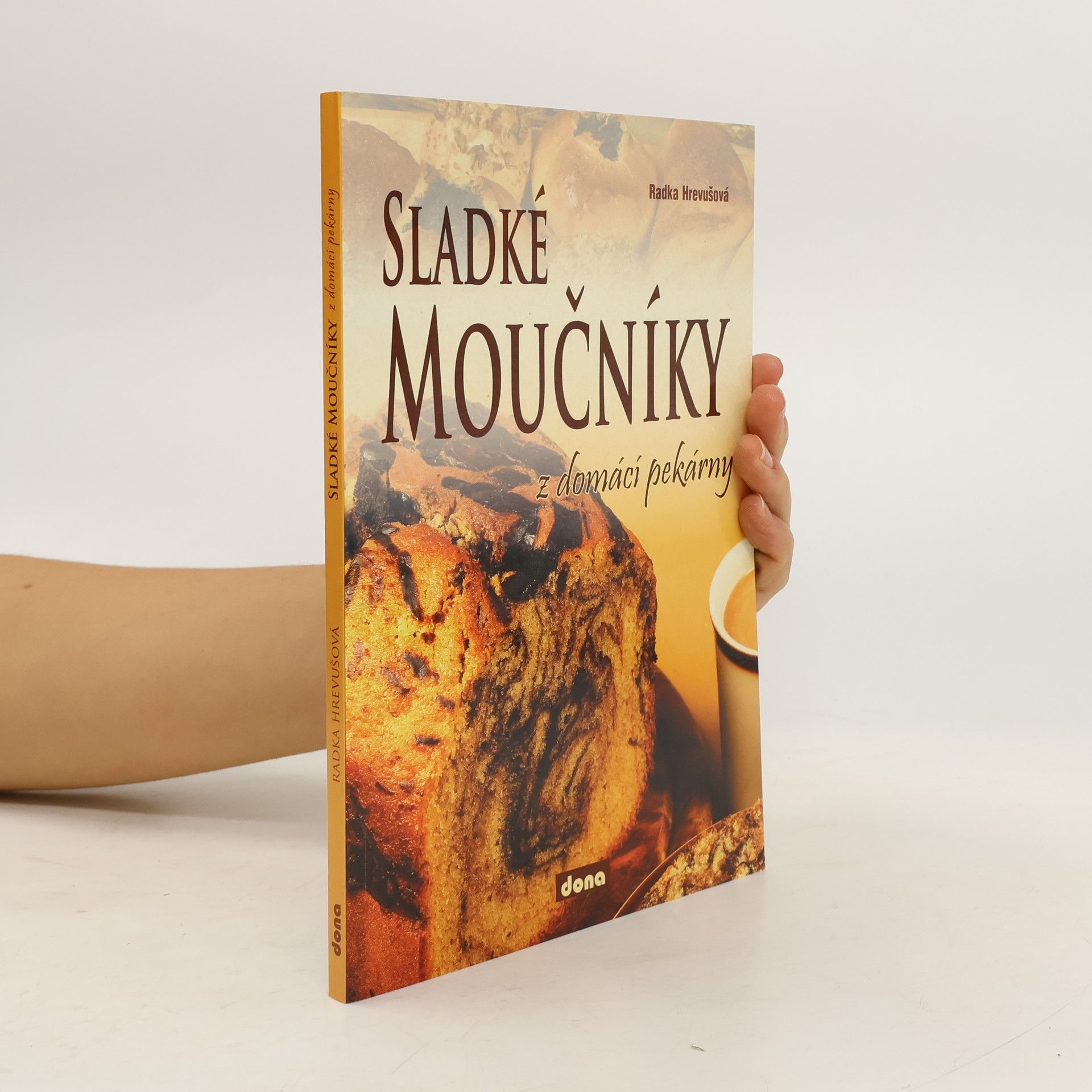 Radka Hrevušová Sladké moučníky z domácí pekárny