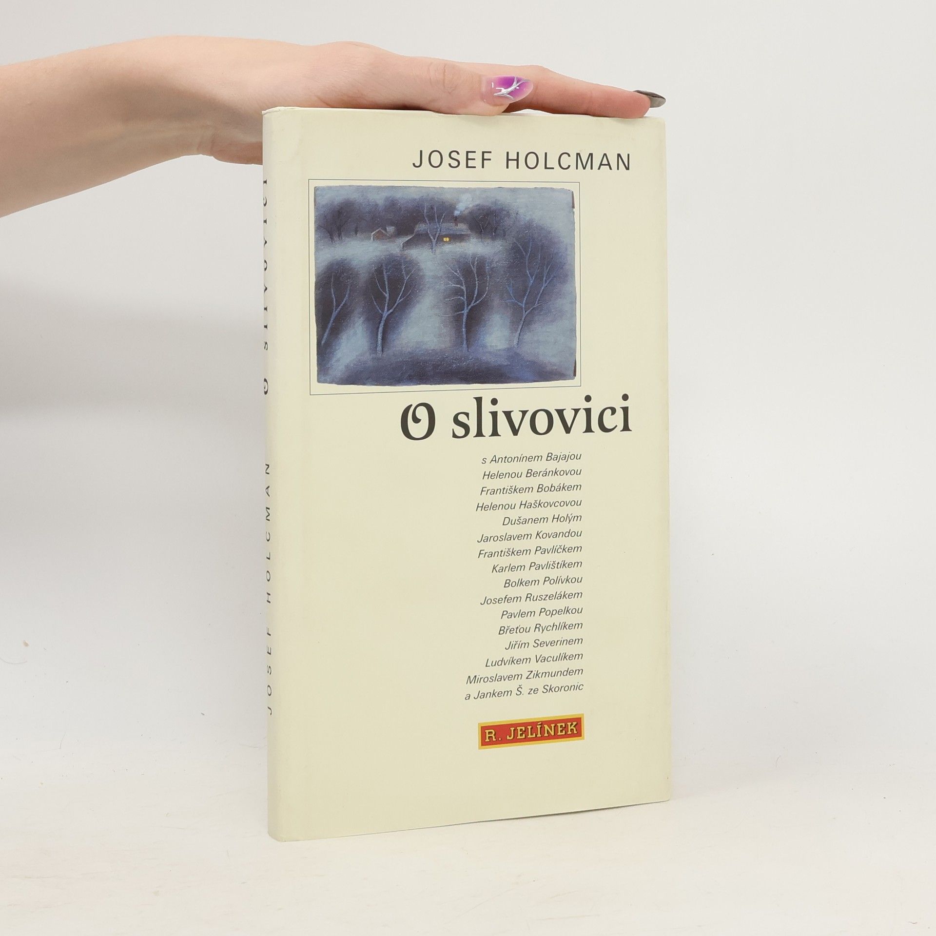 O slivovici: S Antonínem Bajajou ... [et al.]