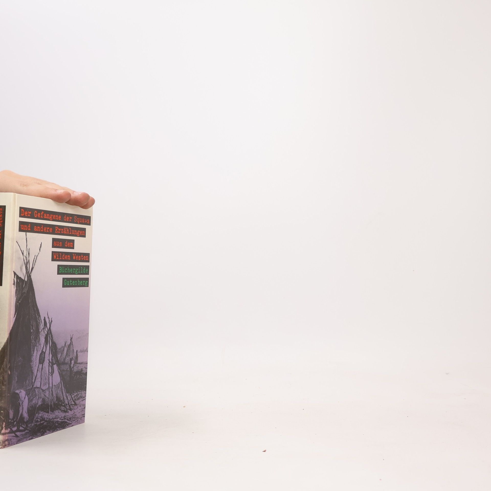 Herbert A. Frenzel Der Gefangene der Squaws und andere Erzählungen aus dem Wilden Westen