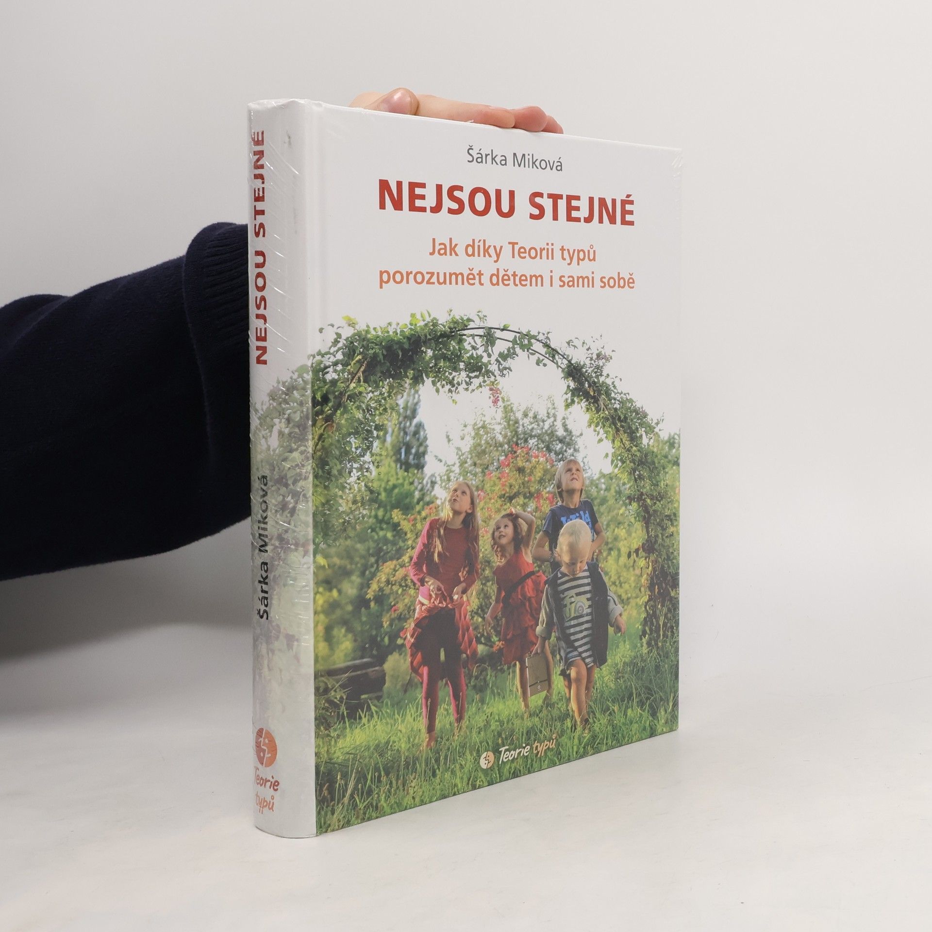 Šárka Míková Nejsou stejné - Jak díky Teorii typů porozumět dětem i sami sobě