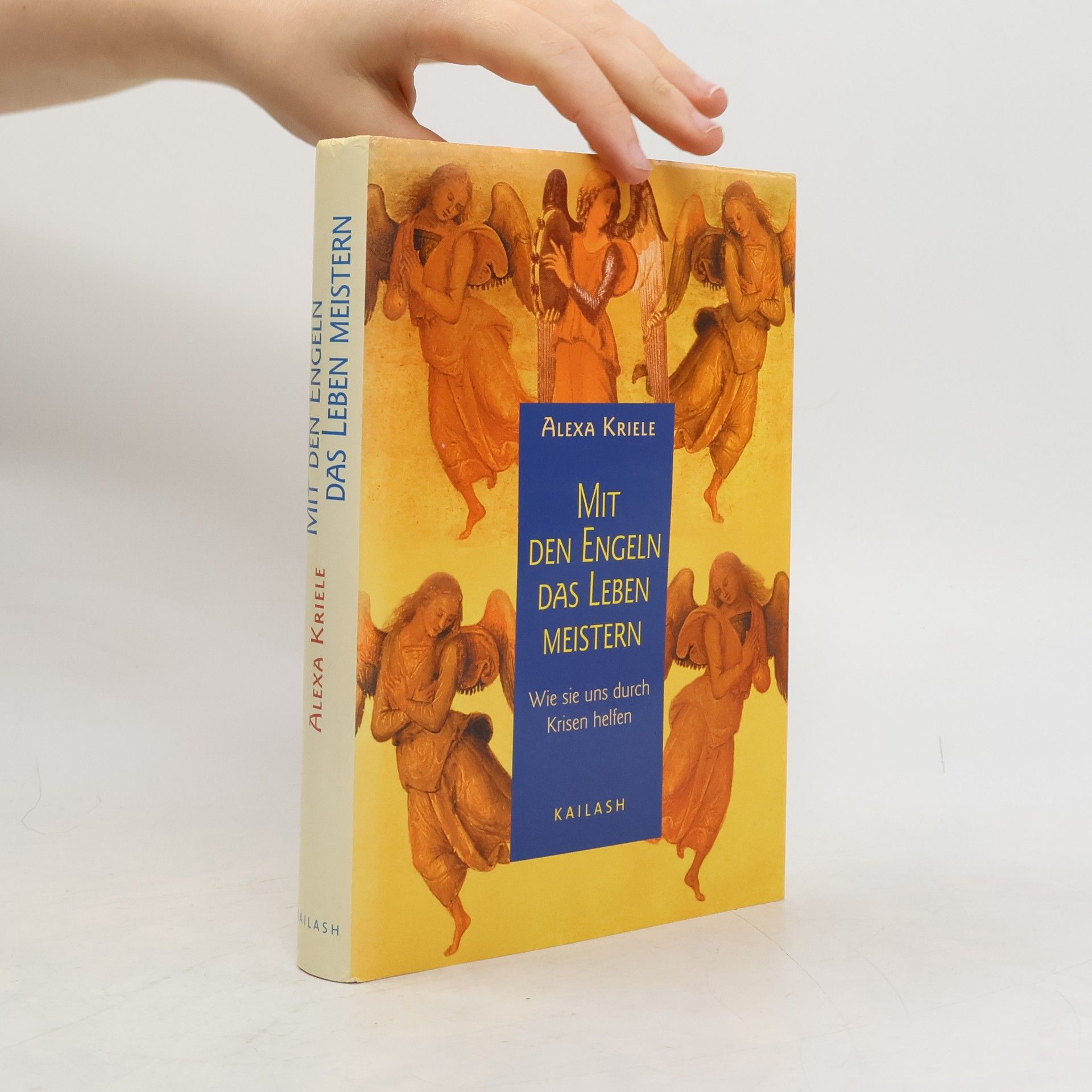Alexa Kriele Mit den Engeln das Leben meistern : wie sie uns durch Krisen helfen