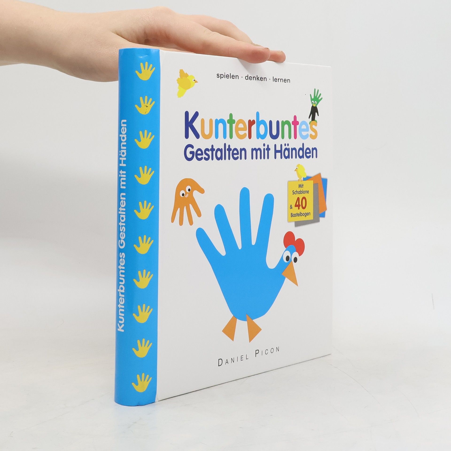 Kunterbuntes. Gestalten mit Händen