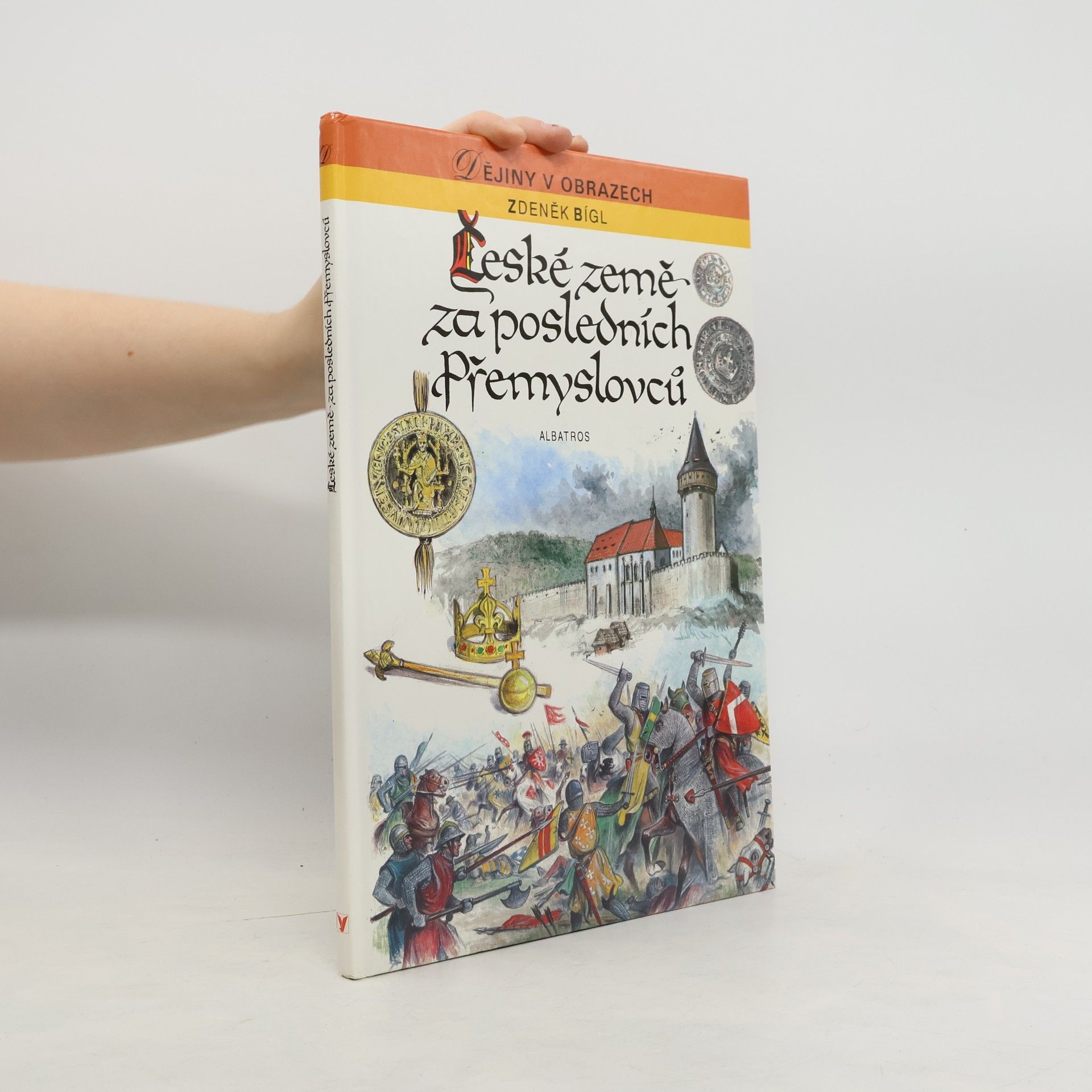 Zdeněk Bígl České země za posledních Přemyslovců