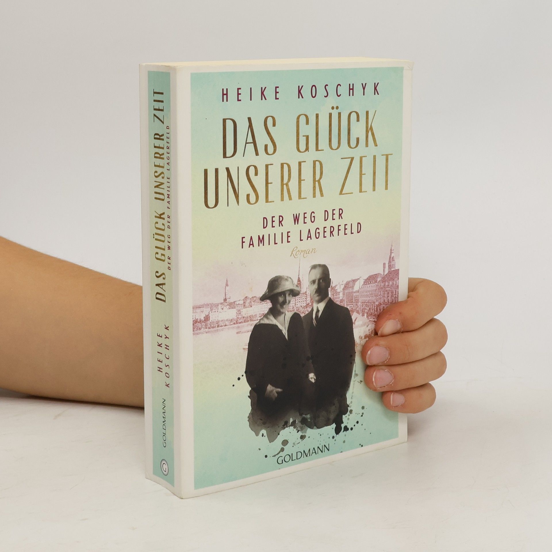 Das Glück unserer Zeit. Der Weg der Familie Lagerfeld