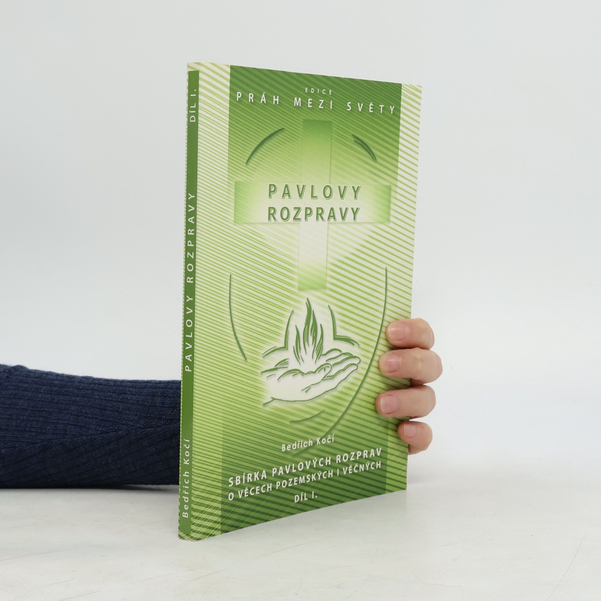 Pavlovy rozpravy : sbírka Pavlových rozprav o věcech pozemských i věčných. Díl I