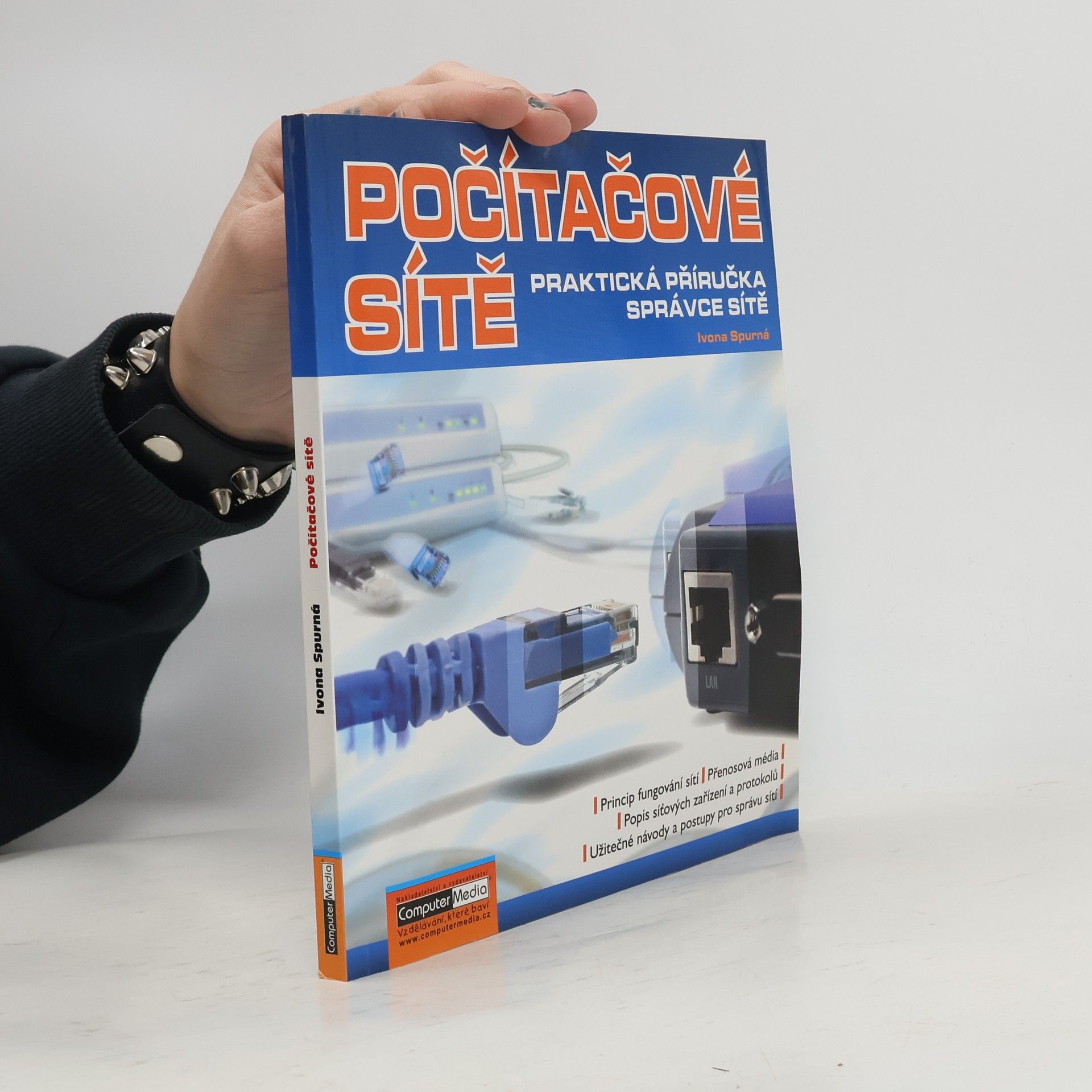 Ivona Spurná Počítačové sítě. Praktická příručka správce sítě
