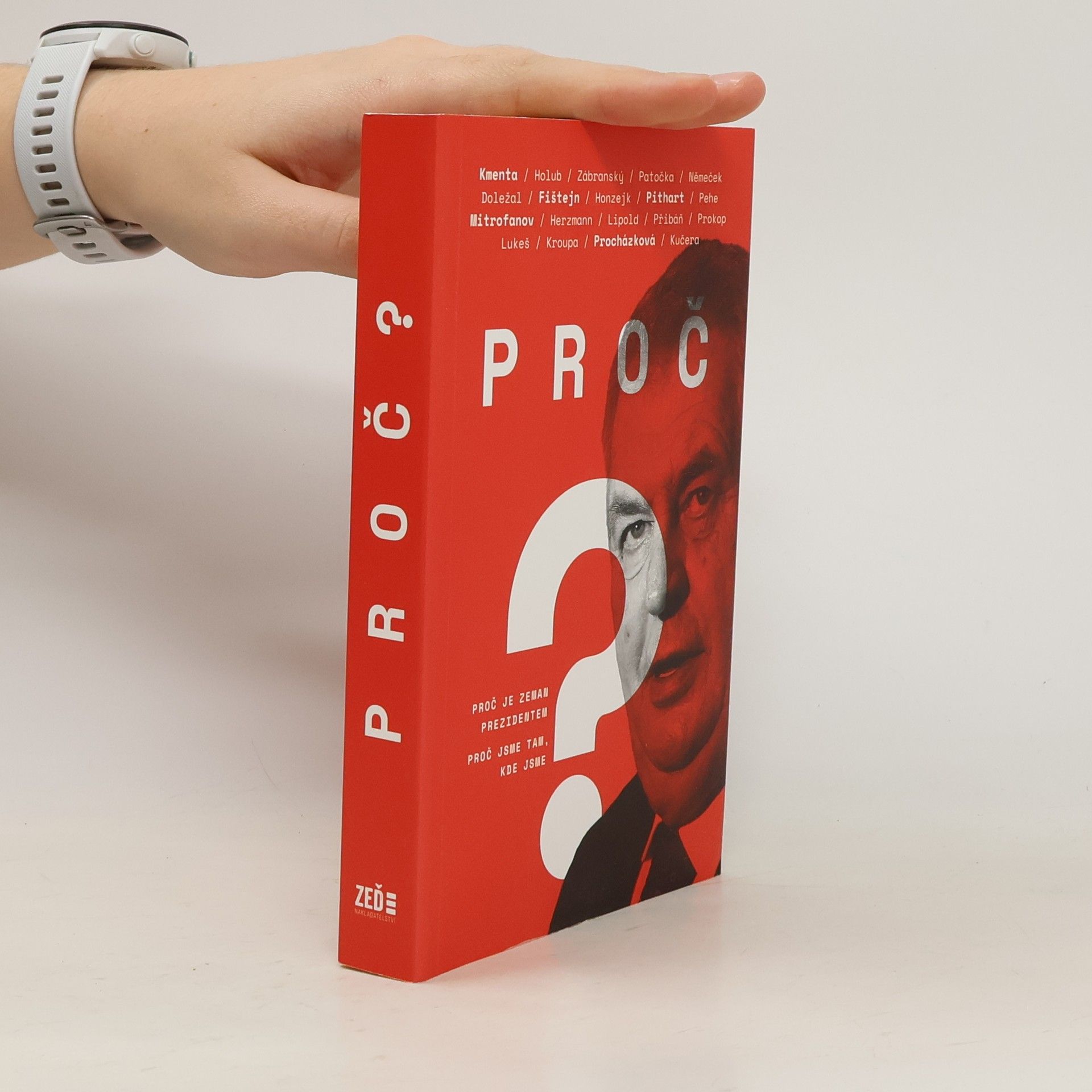 Autorenkollektiv Proč? Proč je Zeman prezidentem. Proč jsme tam, kde jsme