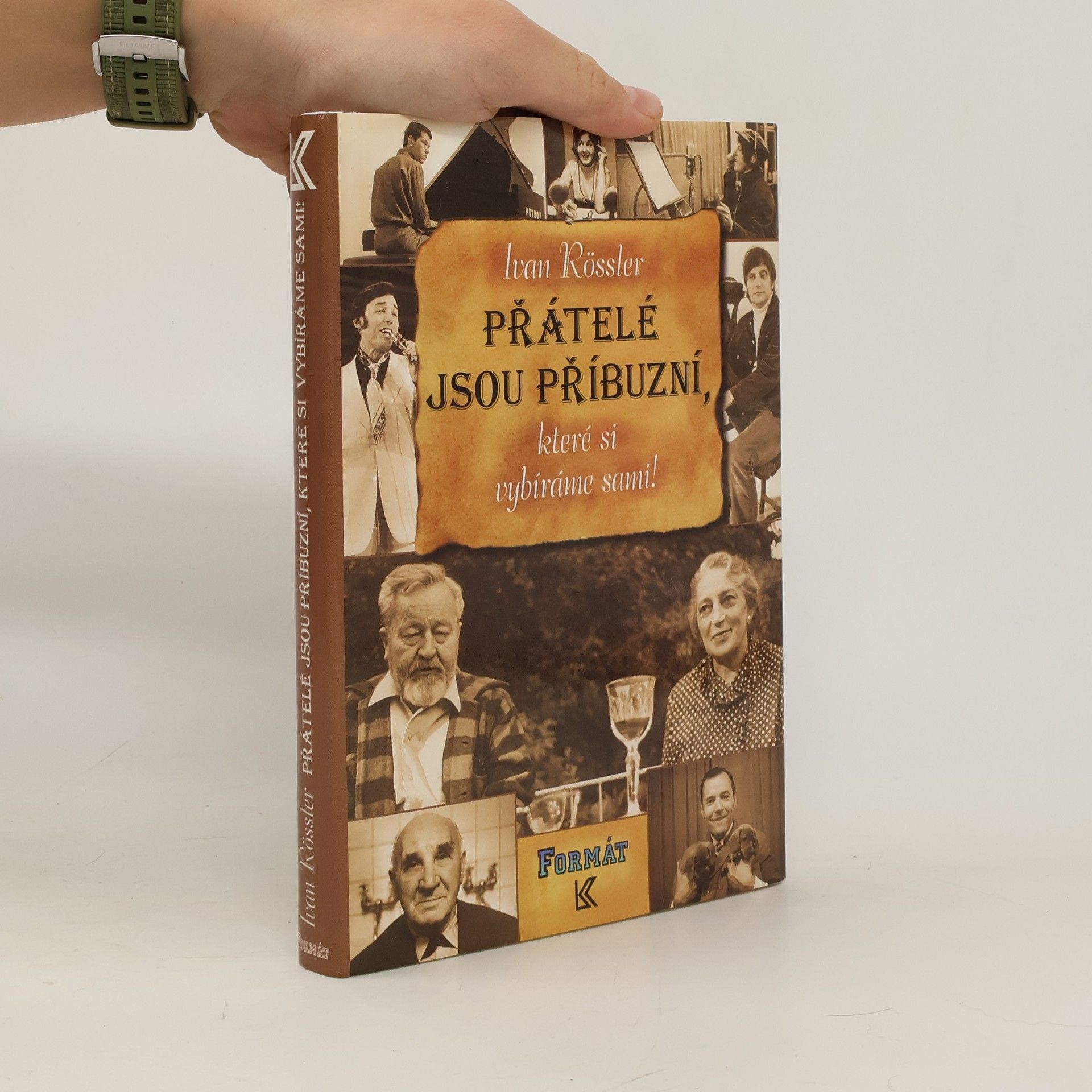 Přátelé jsou příbuzní, které si vybíráme sami!