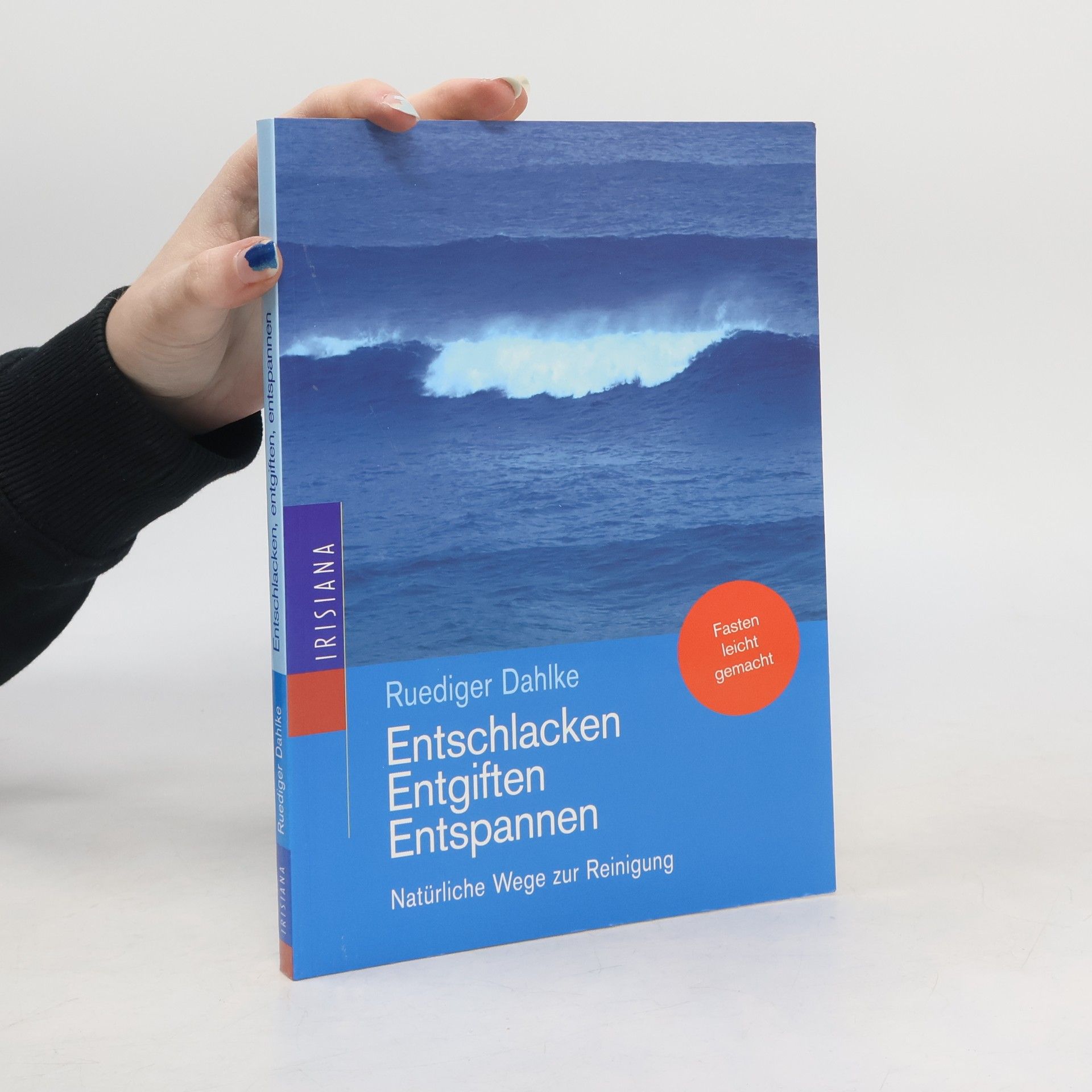 Ruediger Dahlke Entschlacken, Entgiften, Entspannen