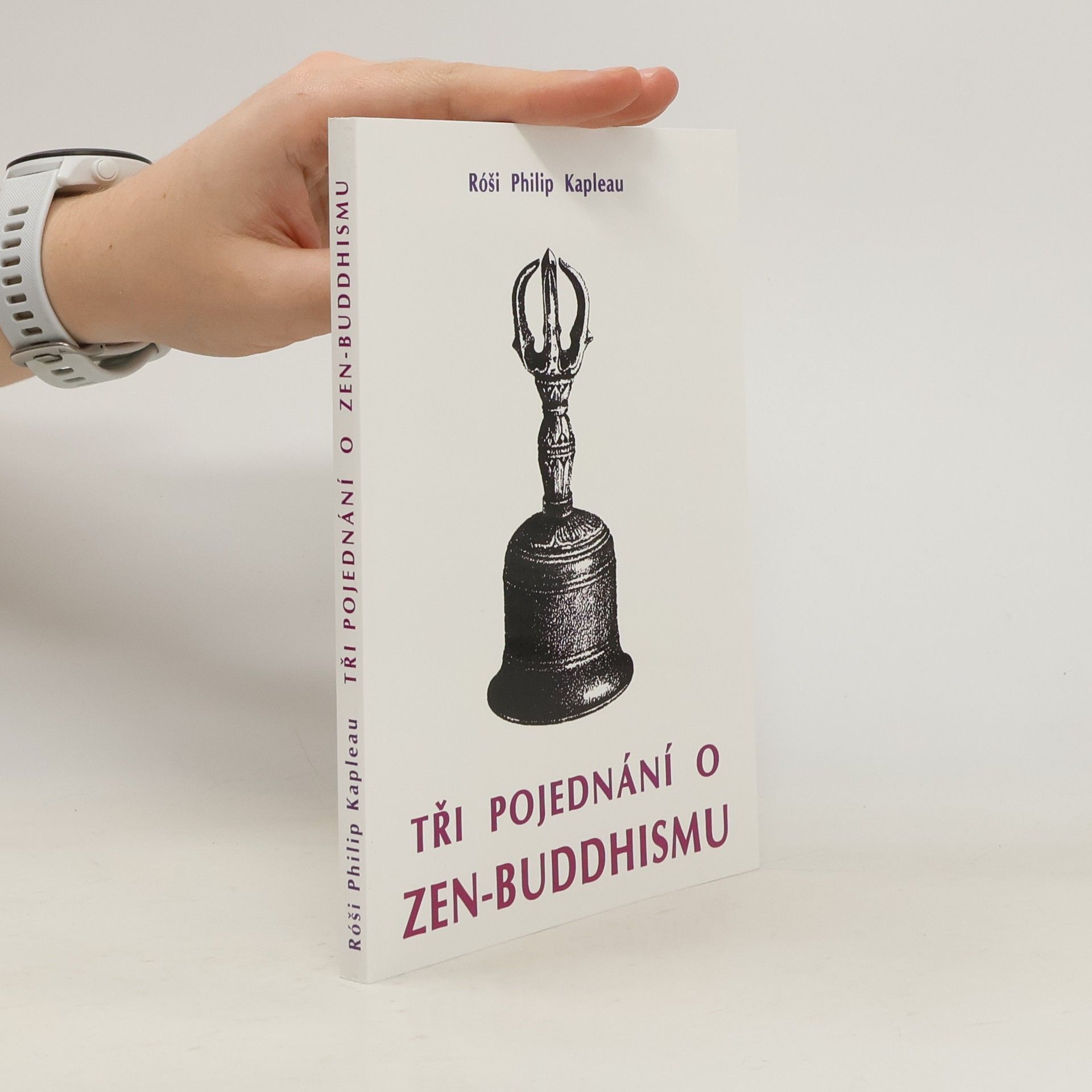 Philip Kapleau Tři pojednání o zen-buddhismu