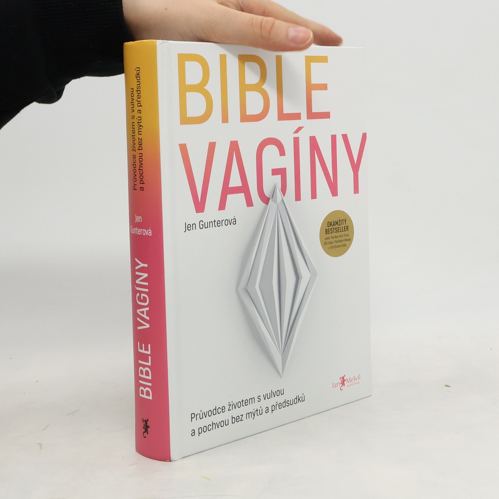 Jen Gunter Bible vagíny : průvodce životem s vulvou a pochvou bez mýtů a předsudků