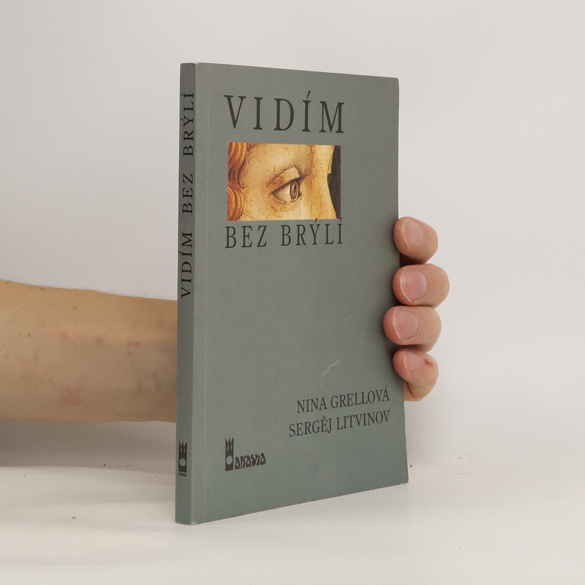 Nina Grell Vidím bez brýlí : přirozené metody zlepšení zraku