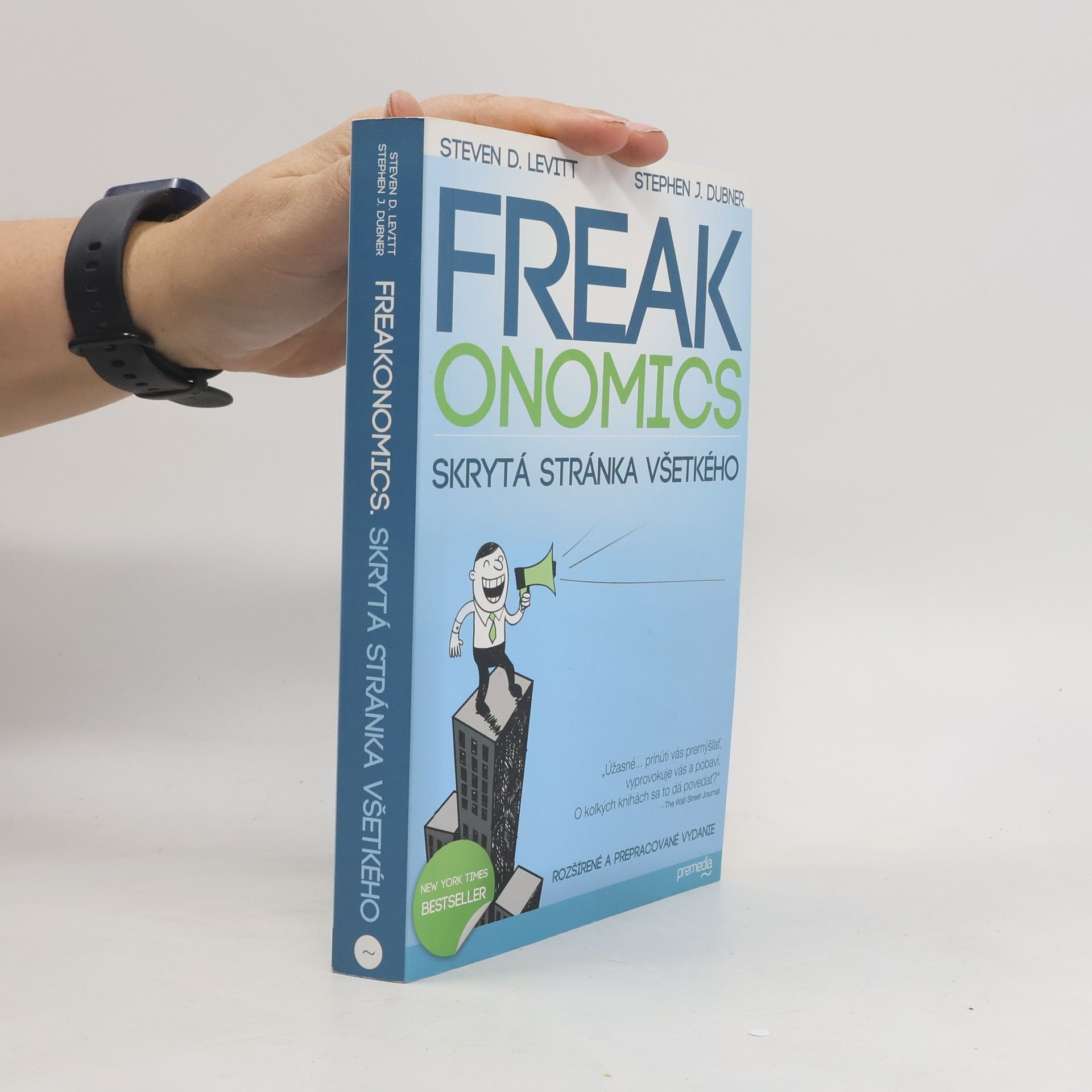 Steven D. Levitt Freakonomics : skrytá stránka všetkého