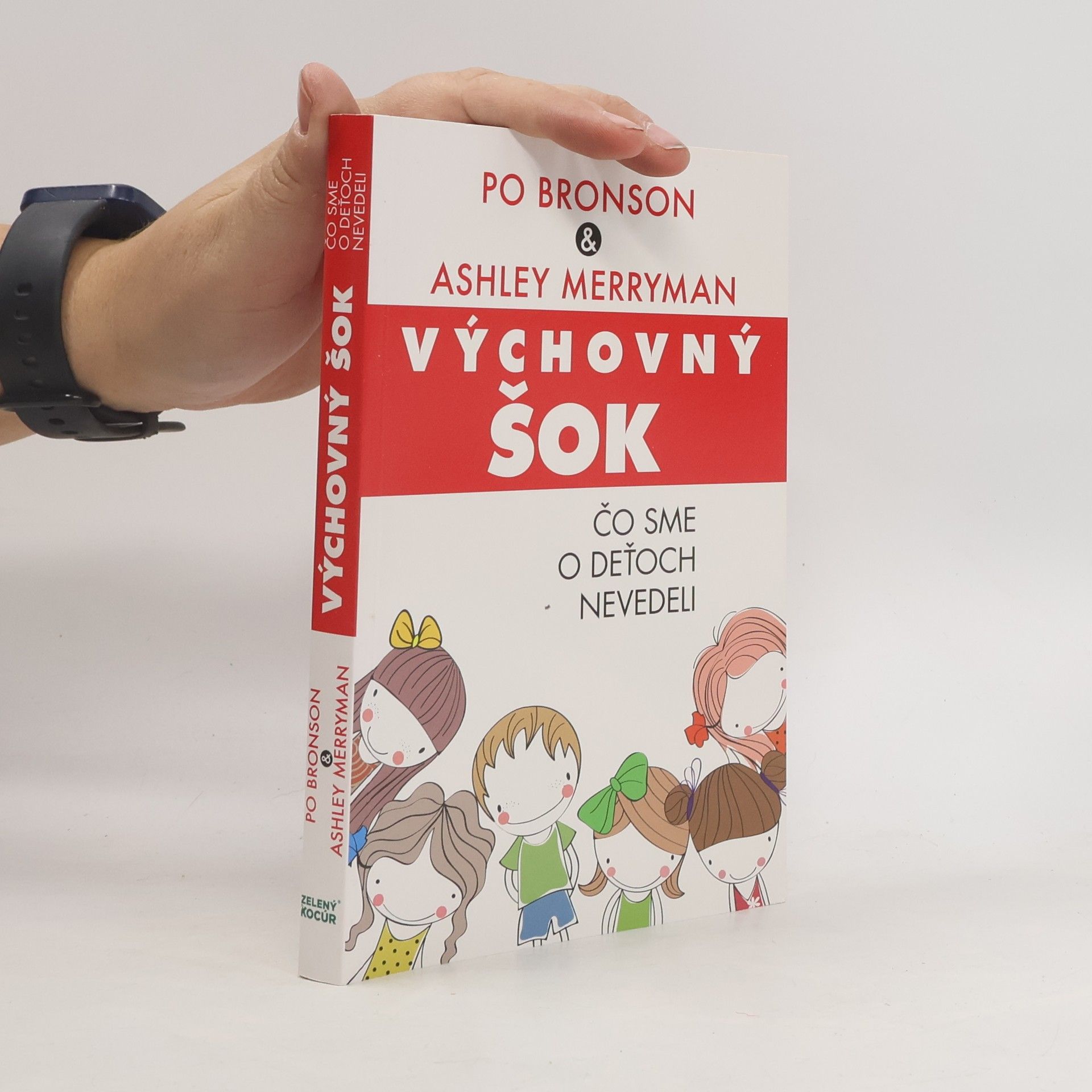 Ashley Merryman Výchovný šok - čo sme o deťoch nevedeli