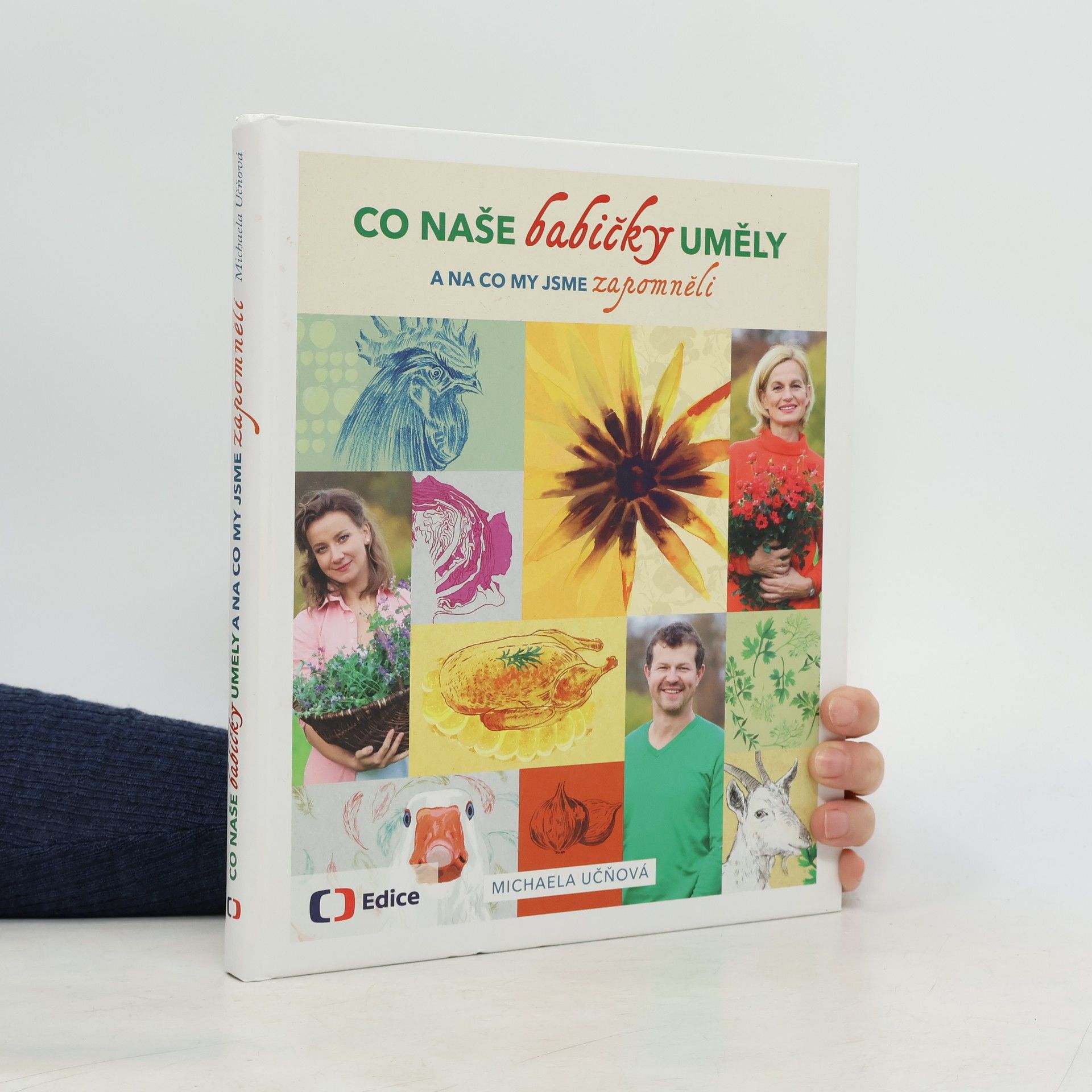 Michaela Učňová Co naše babičky uměly a na co my jsme zapomněli