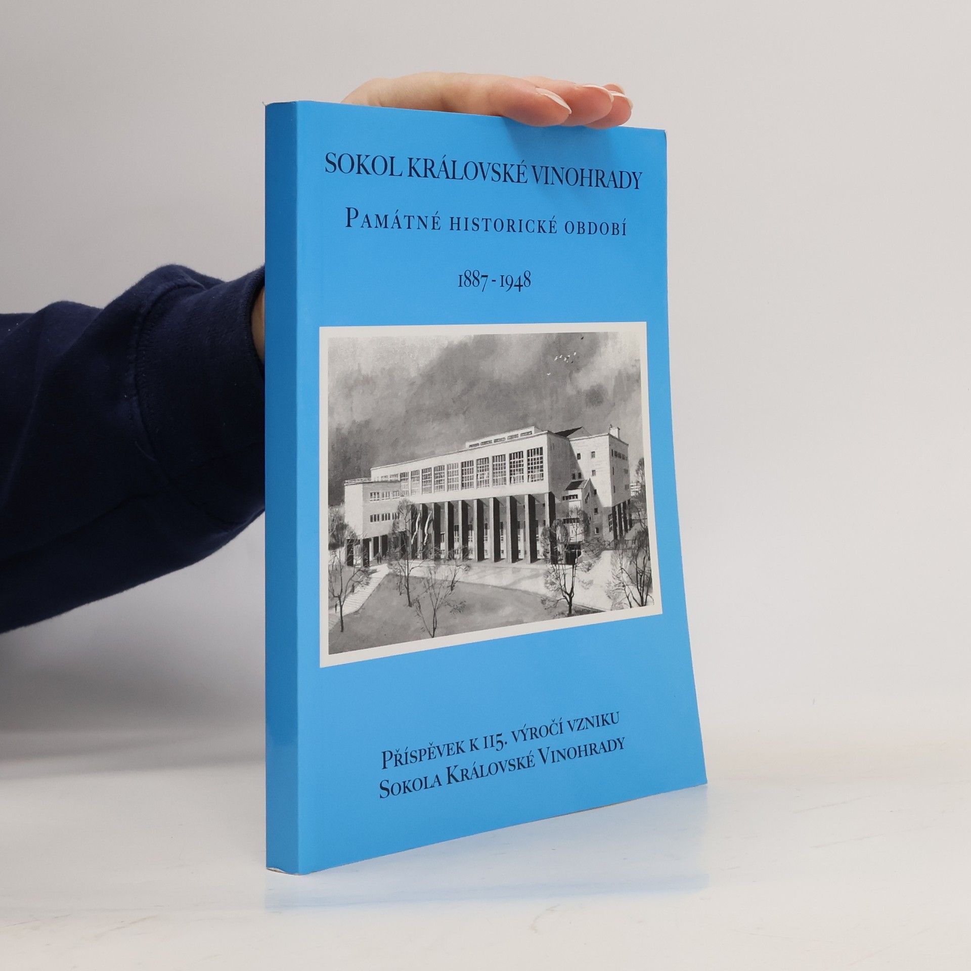 Luděk Jirsák Sokol Královské Vinohrady : památné historické období 1887-1948 : příspěvek k 115. výročí vzniku Sokola Královské Vinohrady