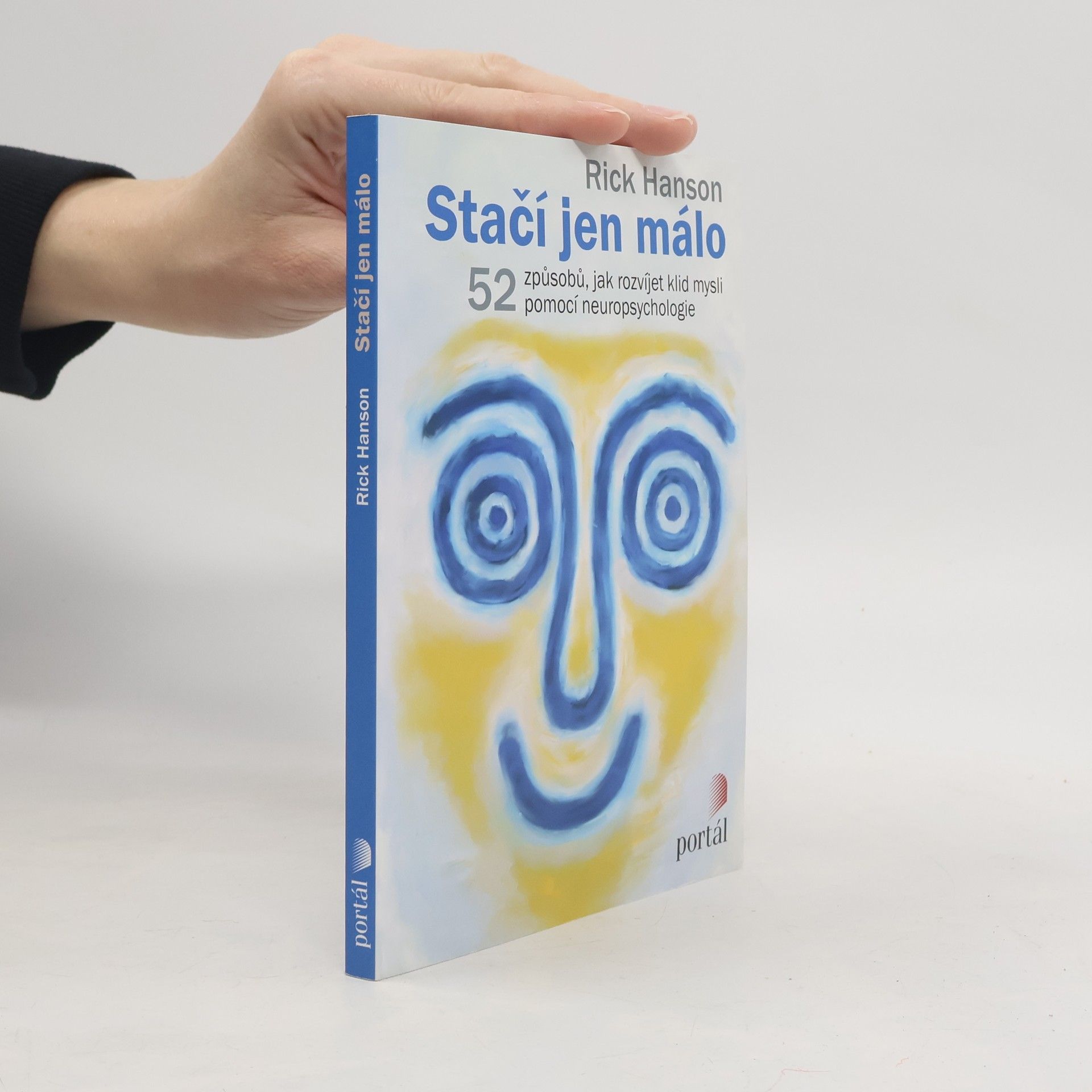 Stačí jen málo : 52 způsobů, jak rozvíjet klid mysli pomocí neuropsychologie