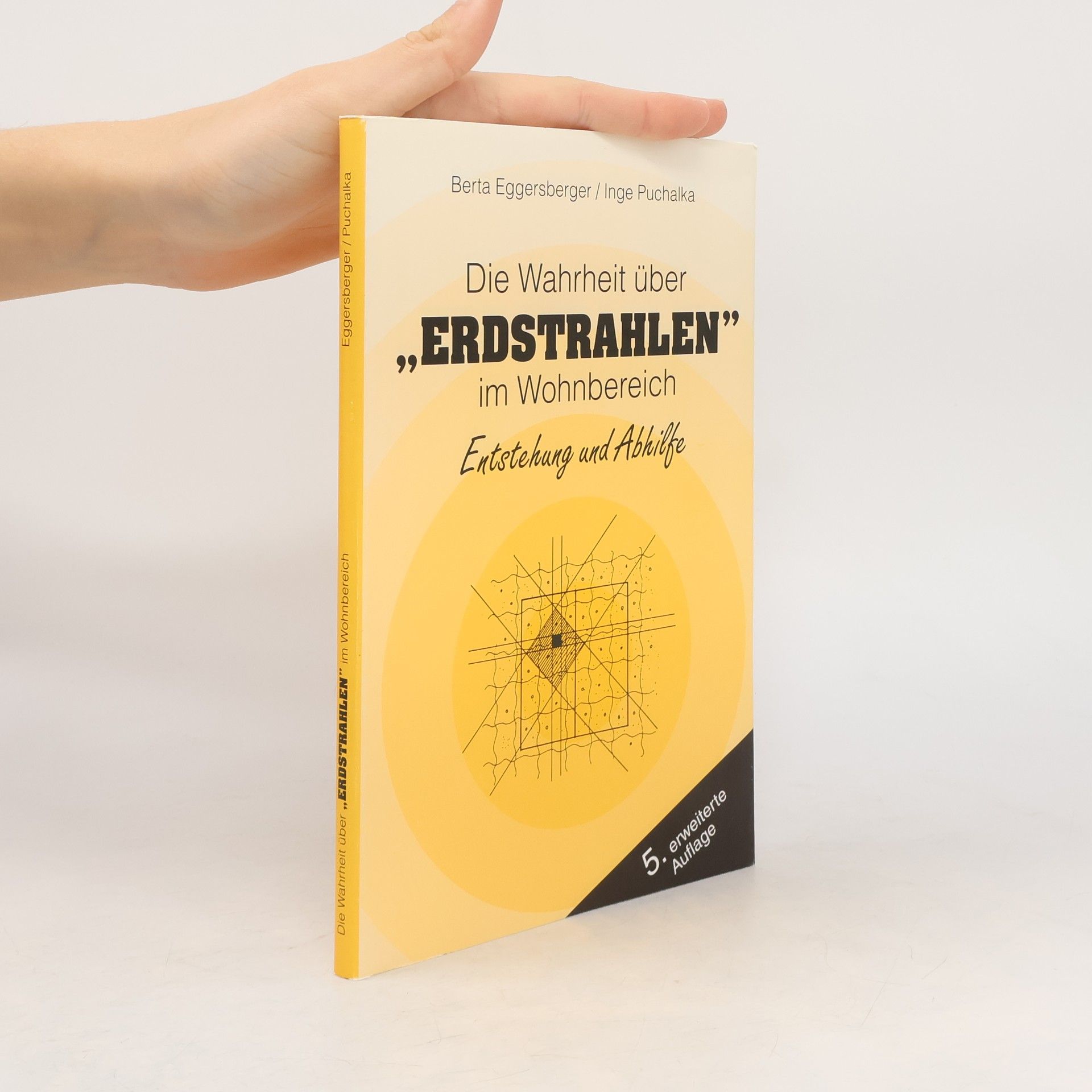 Berta Eggersberger Die Wahrheit über "Erdstrahlen" im Wohnbereich : Entstehung und Abhilfe