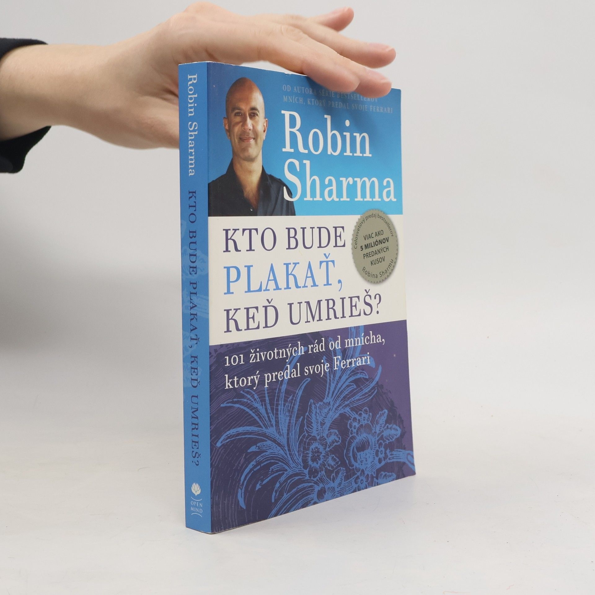 Robin Sharma Kto bude plakať, keď umrieš?