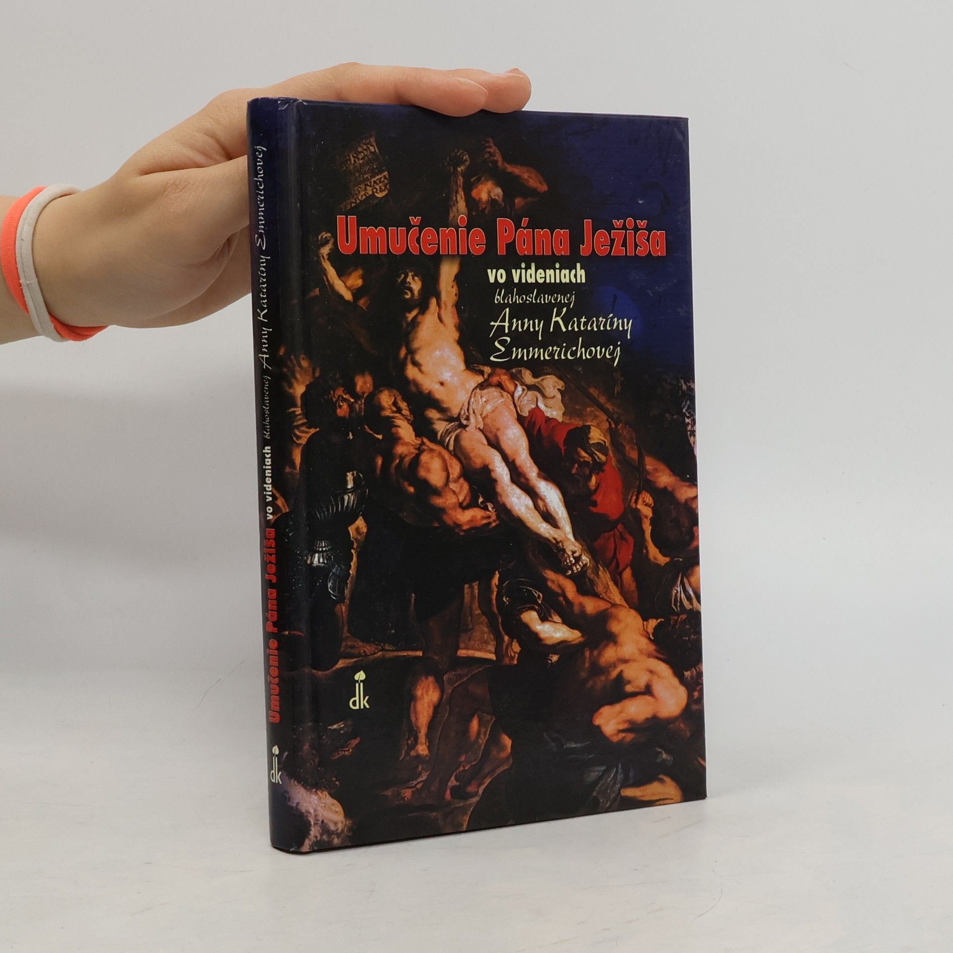 Anna Katharina Emmerich Umučenie Pána Ježiša