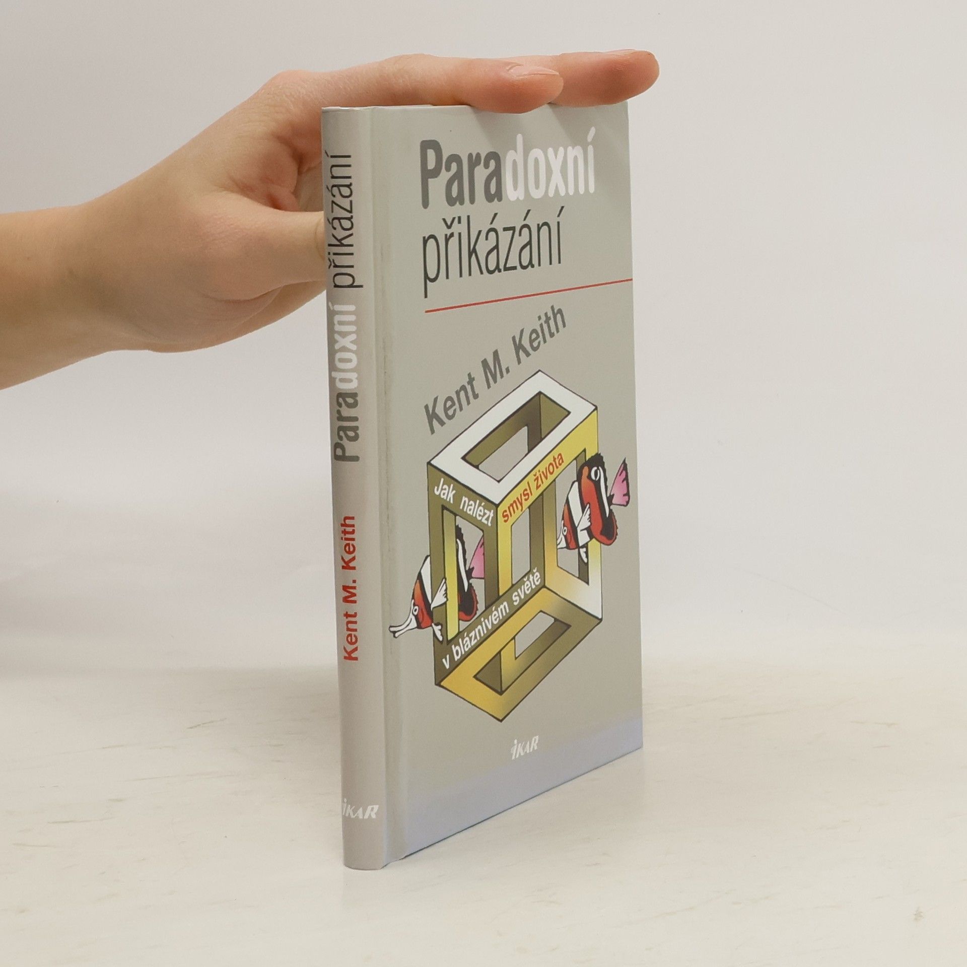 Kent M. Keith Paradoxní přikázání