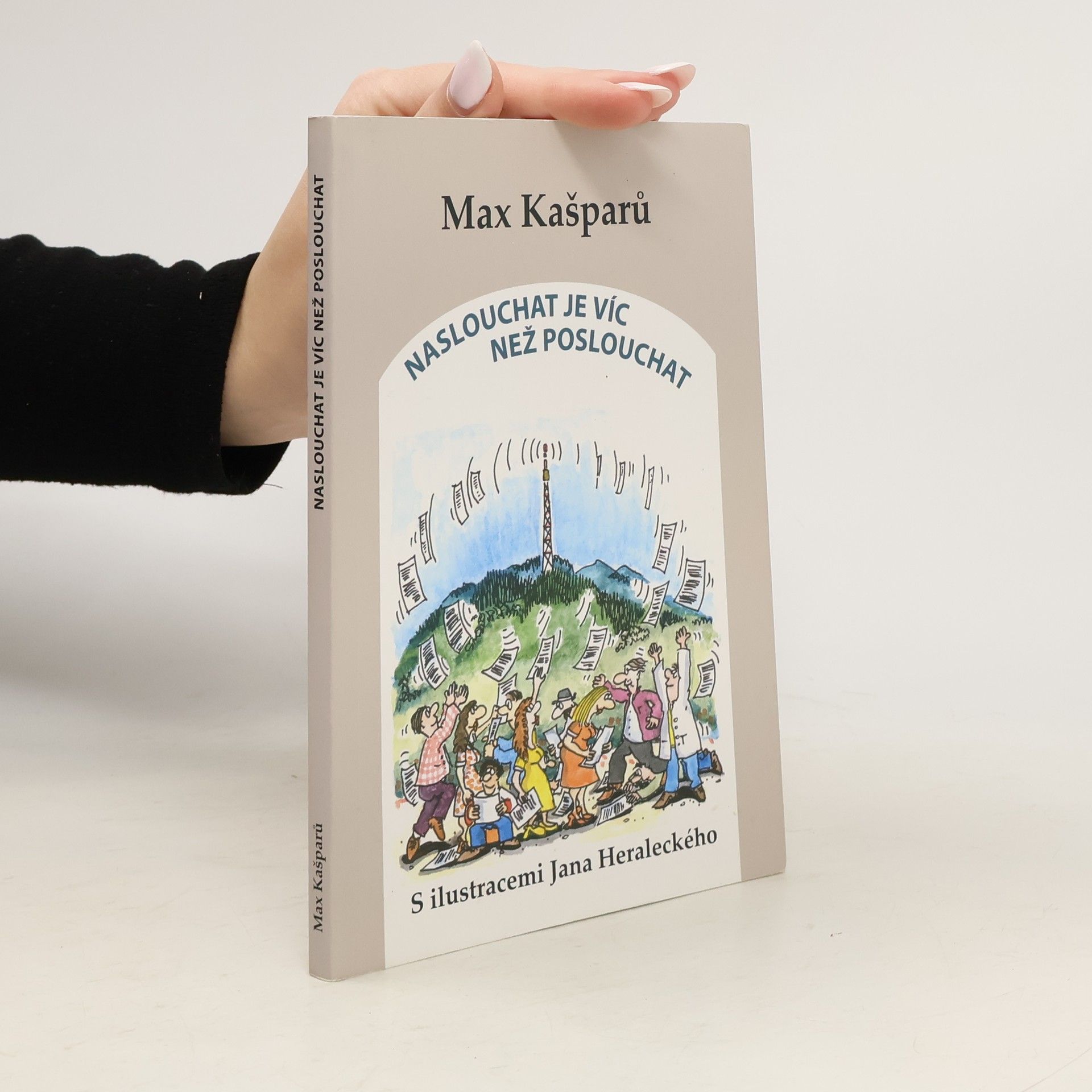 Jaroslav Max Kašparů Naslouchat je víc než poslouchat