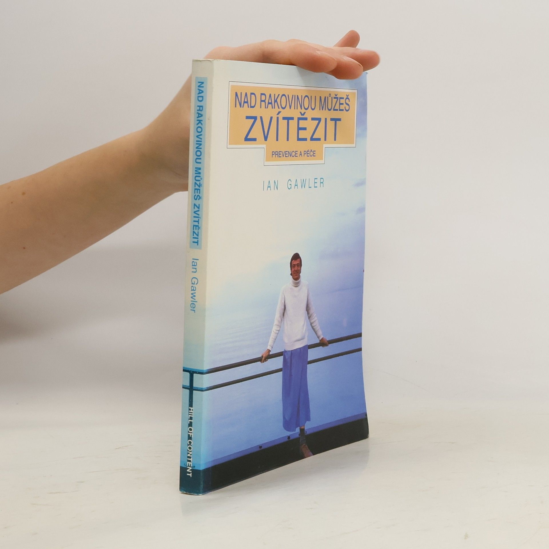 Ian Gawler Nad rakovinou můžeš zvítězit: Prevence a péče