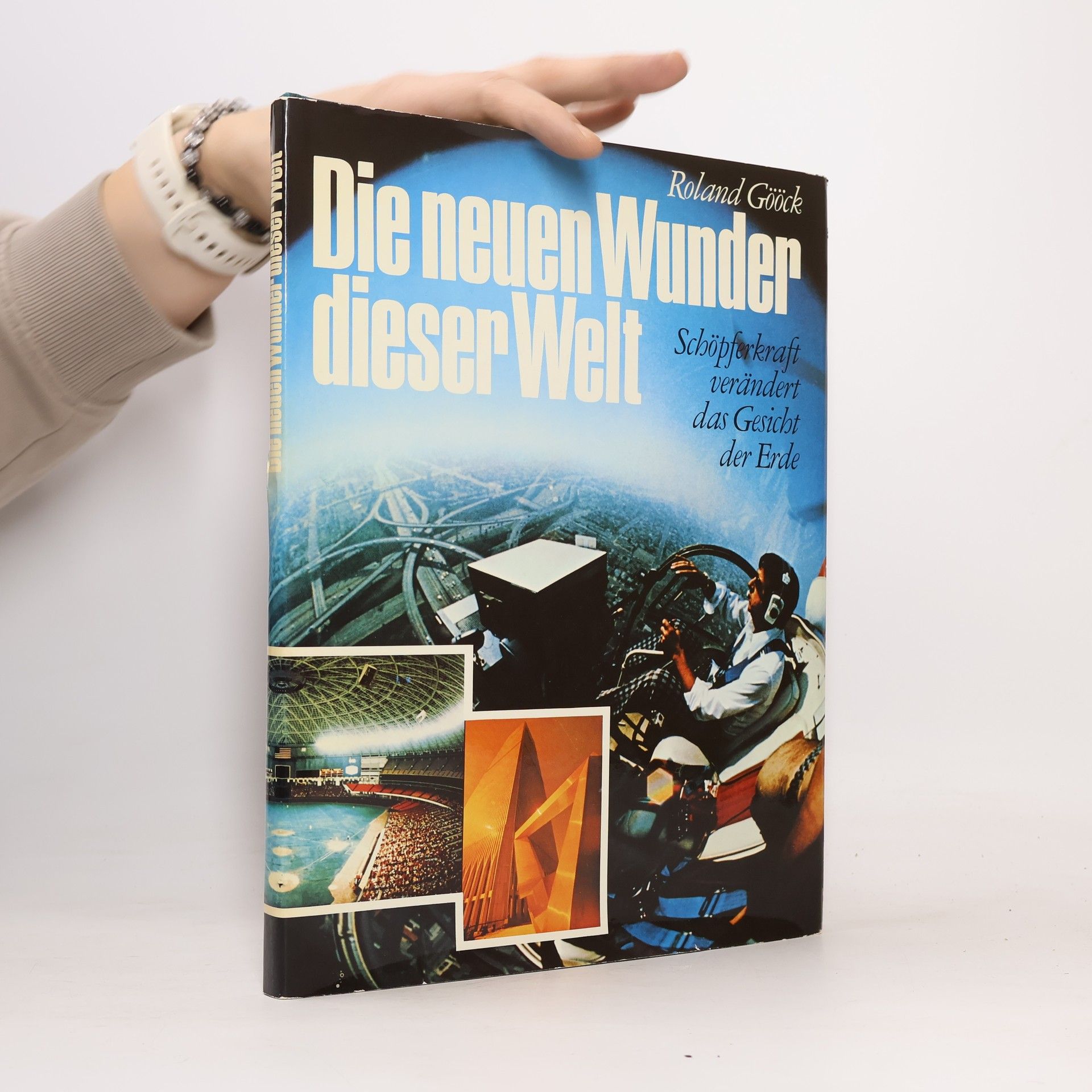 Roland Gööck Die neuen Wunder dieser Welt