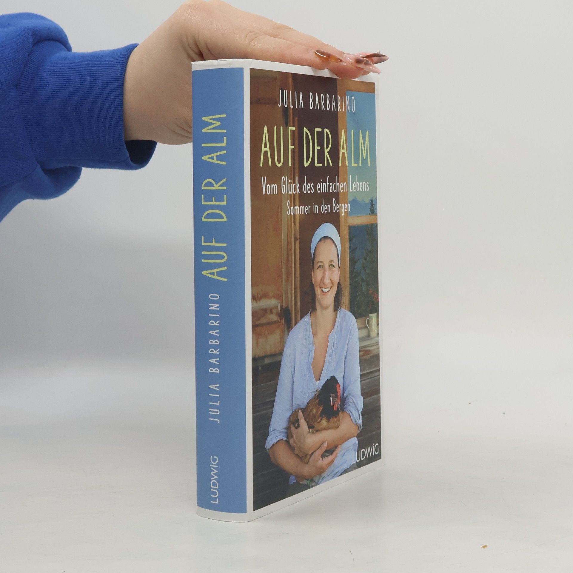 Julia Barbarino Auf der Alm - Vom Glück des einfachen Lebens