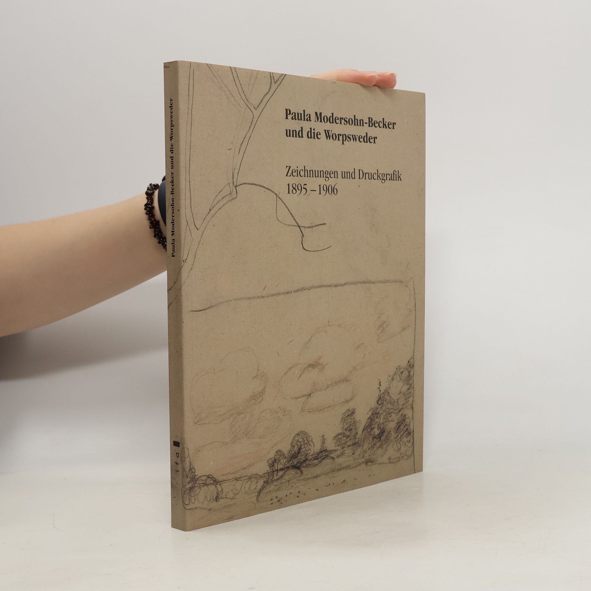 AA.VV. Paula Modersohn-Becker und die Worpsweder