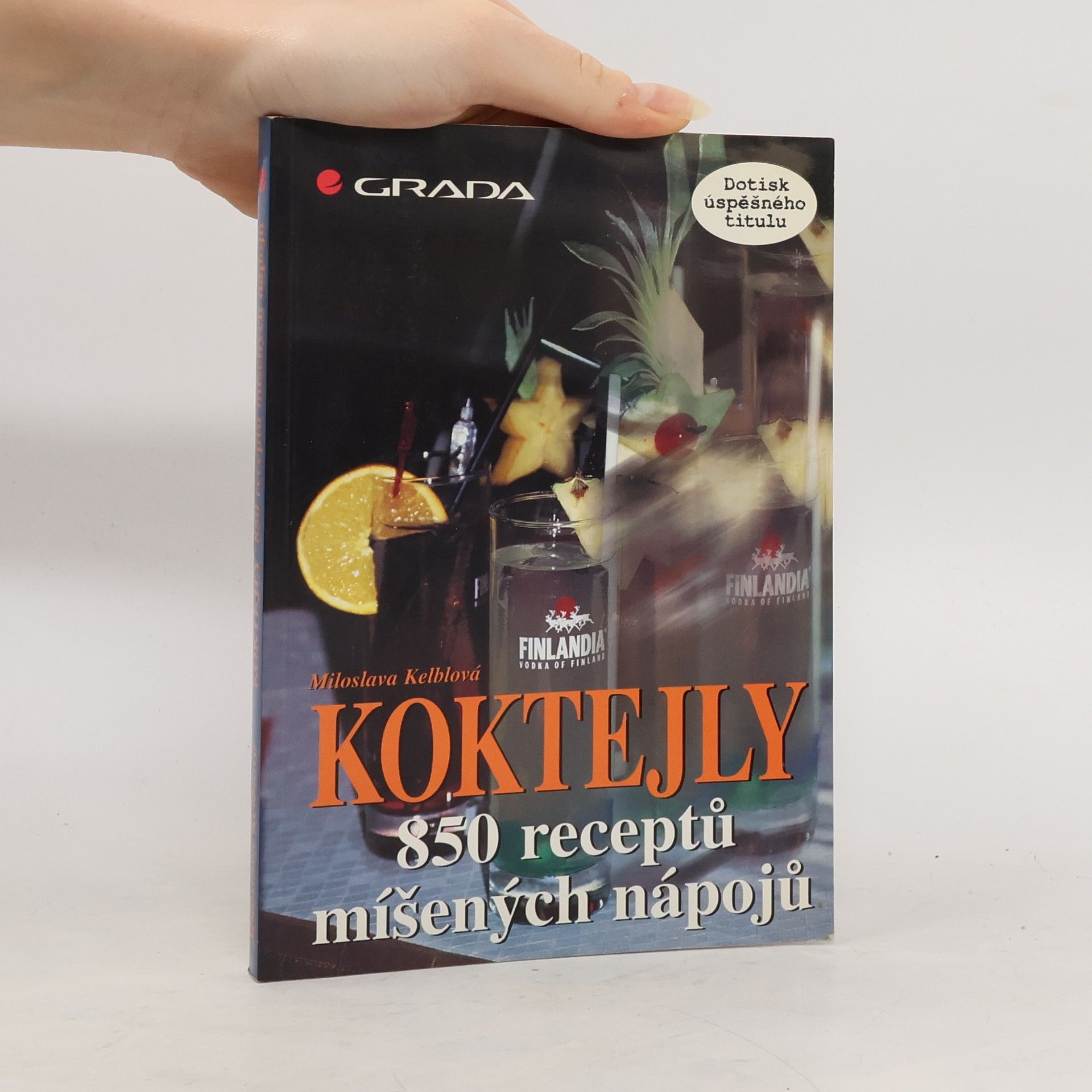 Miloslava Kelblová Koktejly. 850 receptů míšených nápojů