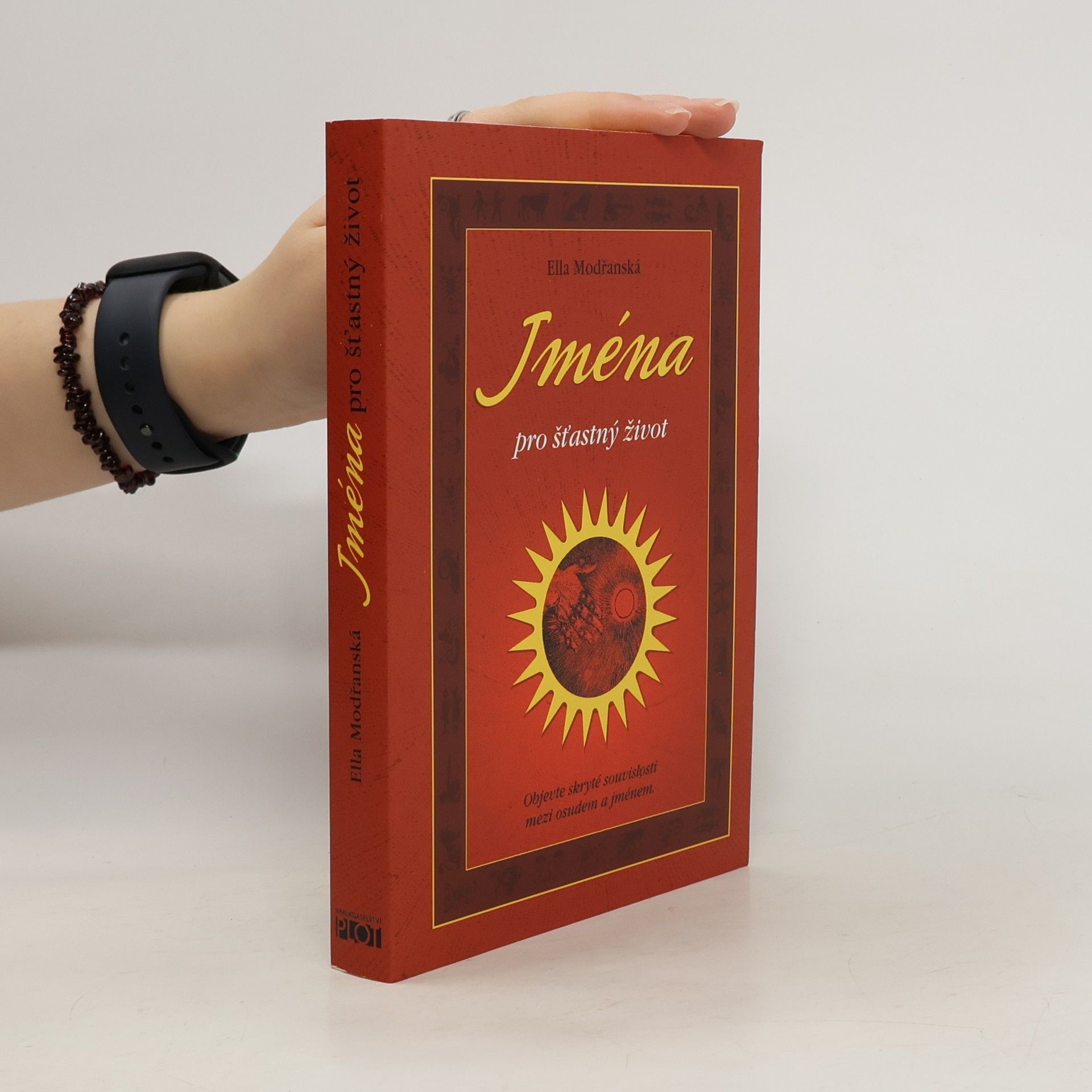 Jména pro šťastný život : objevte skryté souvislosti mezi osudem a jménem