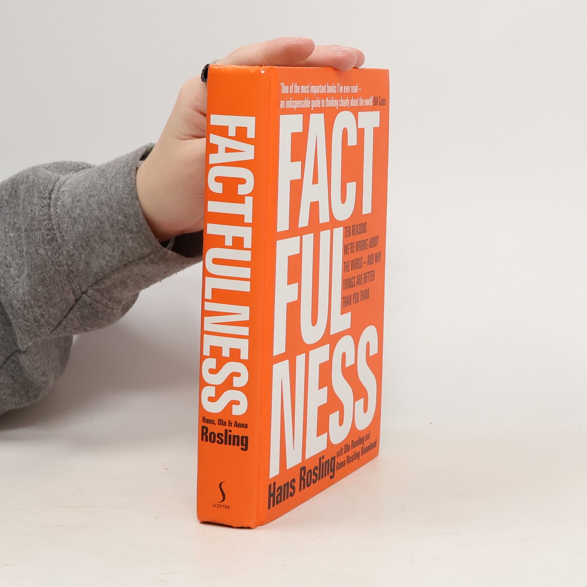Factfulness : ten reasons we're wrong about the world - and why things are better than you think