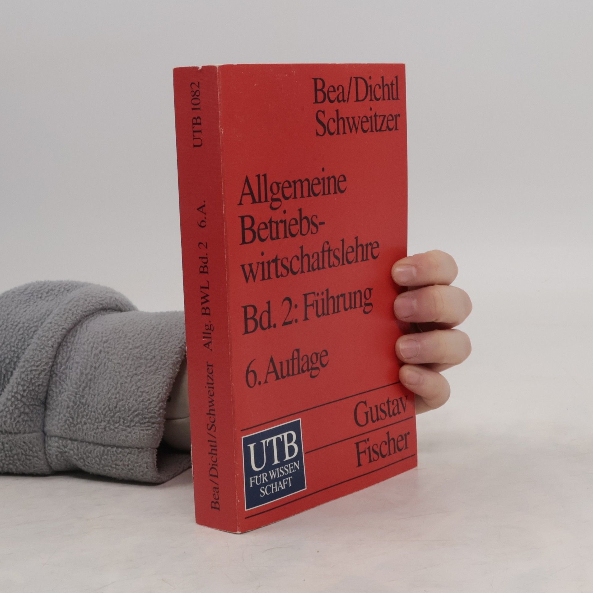 Franz X. Bea Allgemeine Betriebswirtschaftslehre. Führung