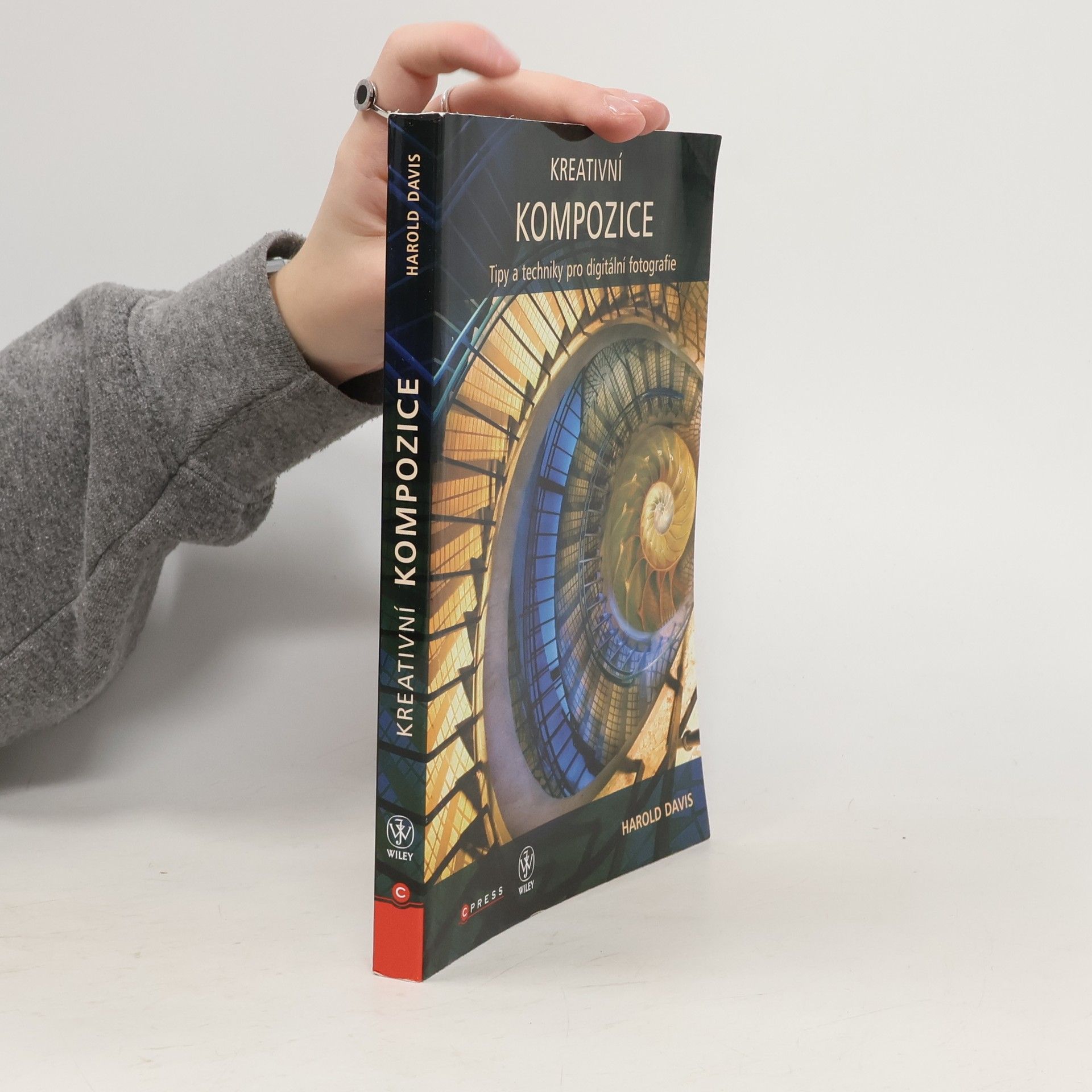 Harold Davis Kreativní kompozice: Tipy a techniky pro digitální fotografie