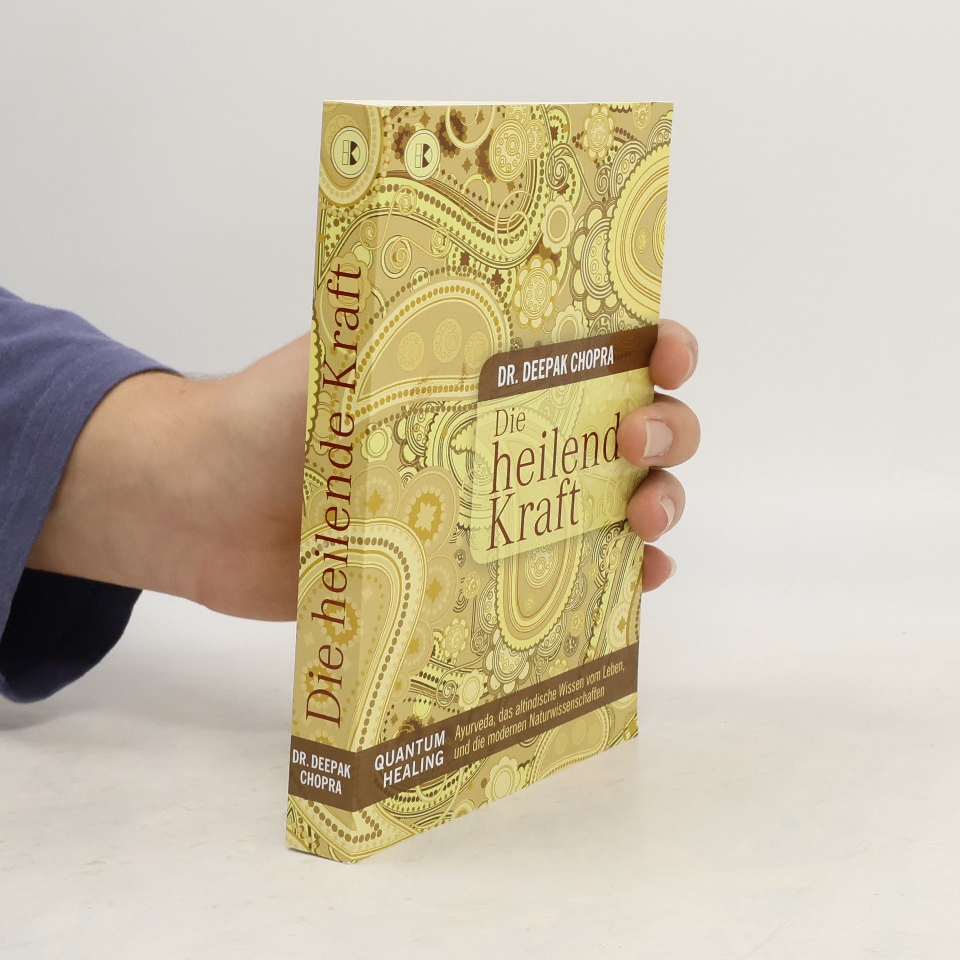 Deepak Chopra Die heilende Kraft