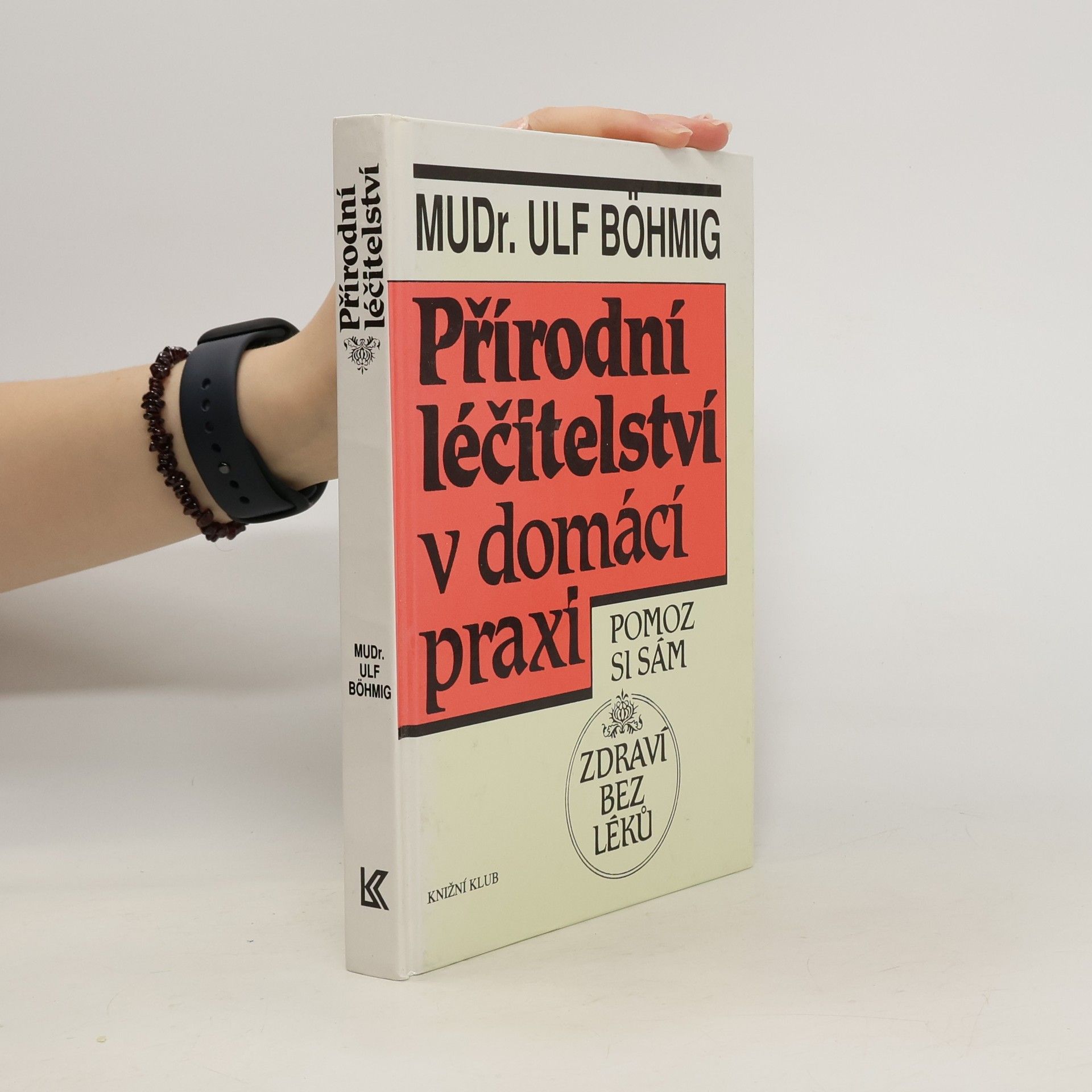 Ulf Böhmig Přírodní léčitelství v domácí praxi