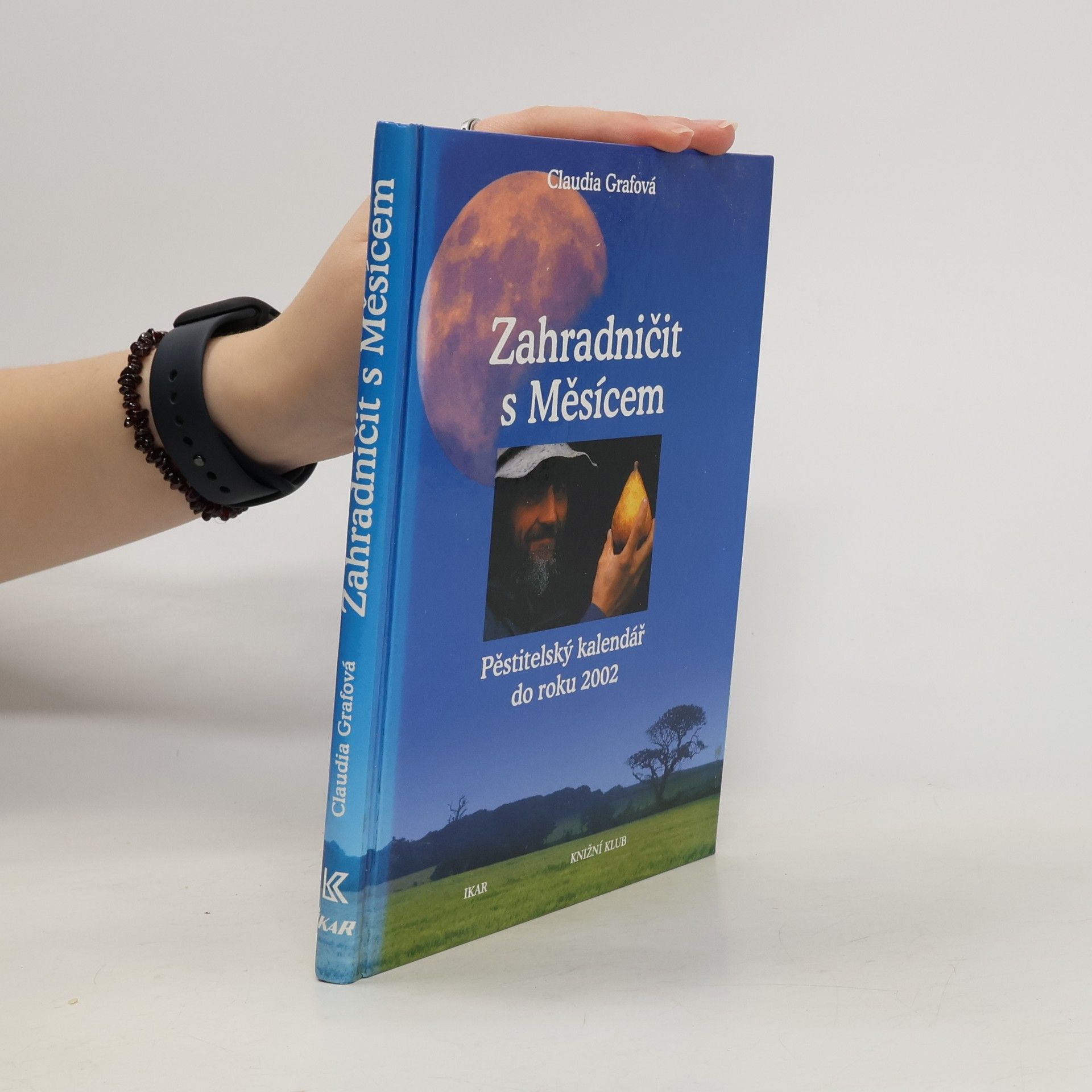 Zahradničit s Měsícem: Pěstitelský kalendář do roku 2002