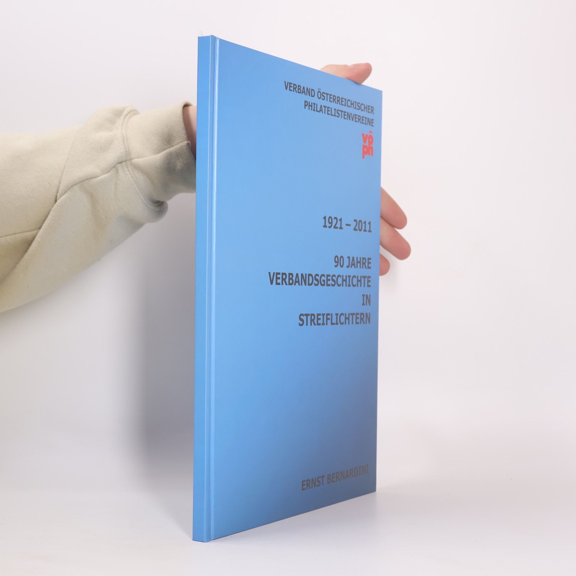 Ernst Bernardini 90 Jahre Verbandsgeschichte in Streiflichtern 1921-2011