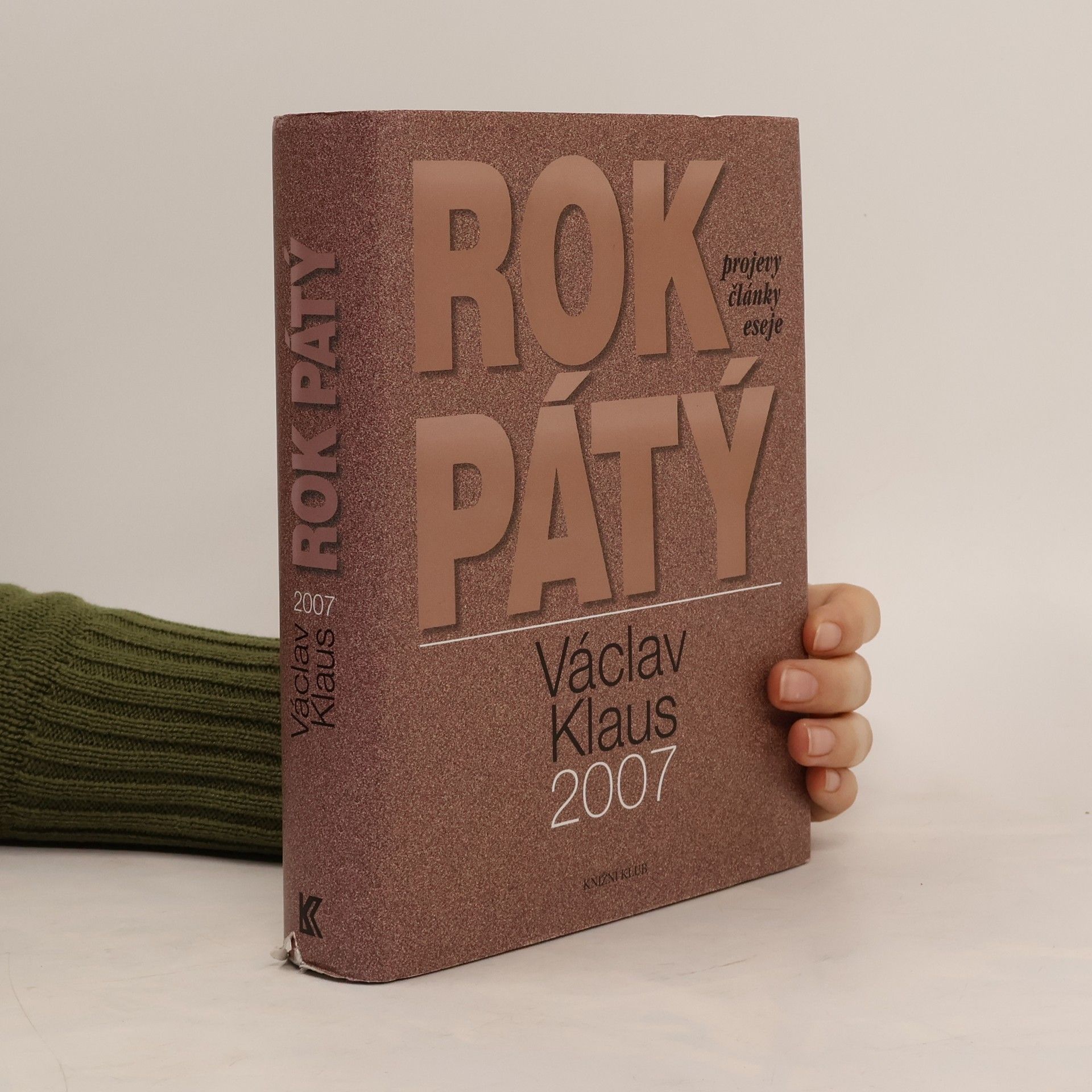 Václav Klaus Rok pátý. Václav Klaus 2007. Projevy, články, eseje